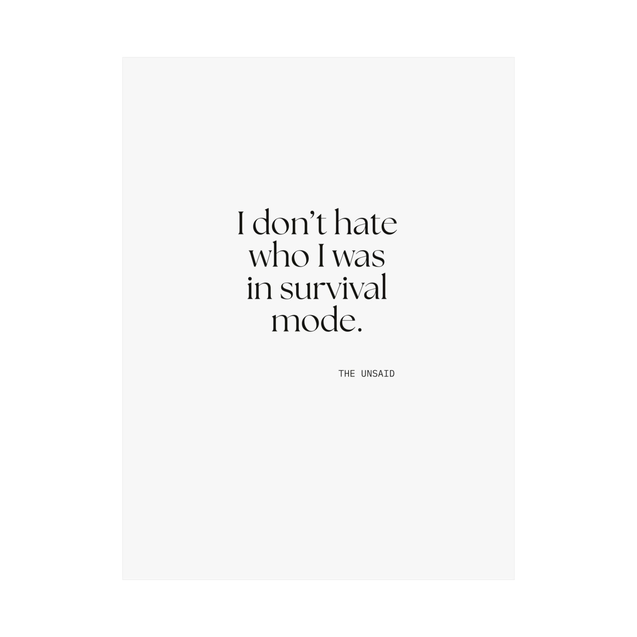 I don’t hate who I was in survival mode - Poster - Dry Humor