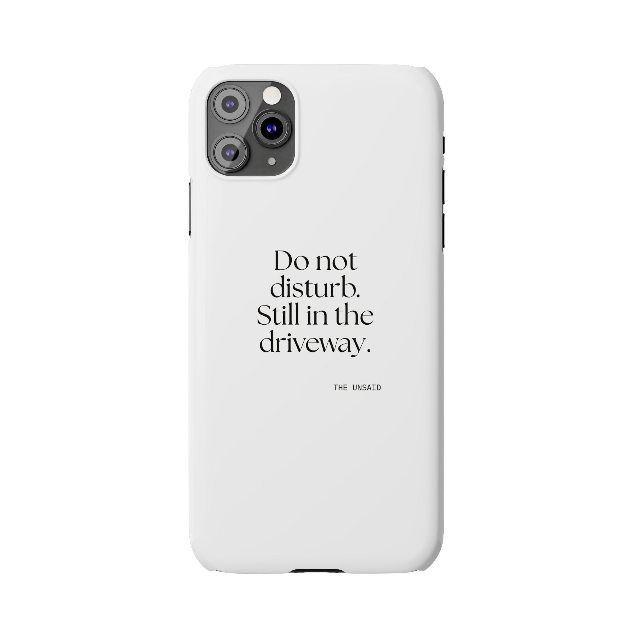 Do not disturb. Still in the driveway - Phone Case - For Quiet Minds