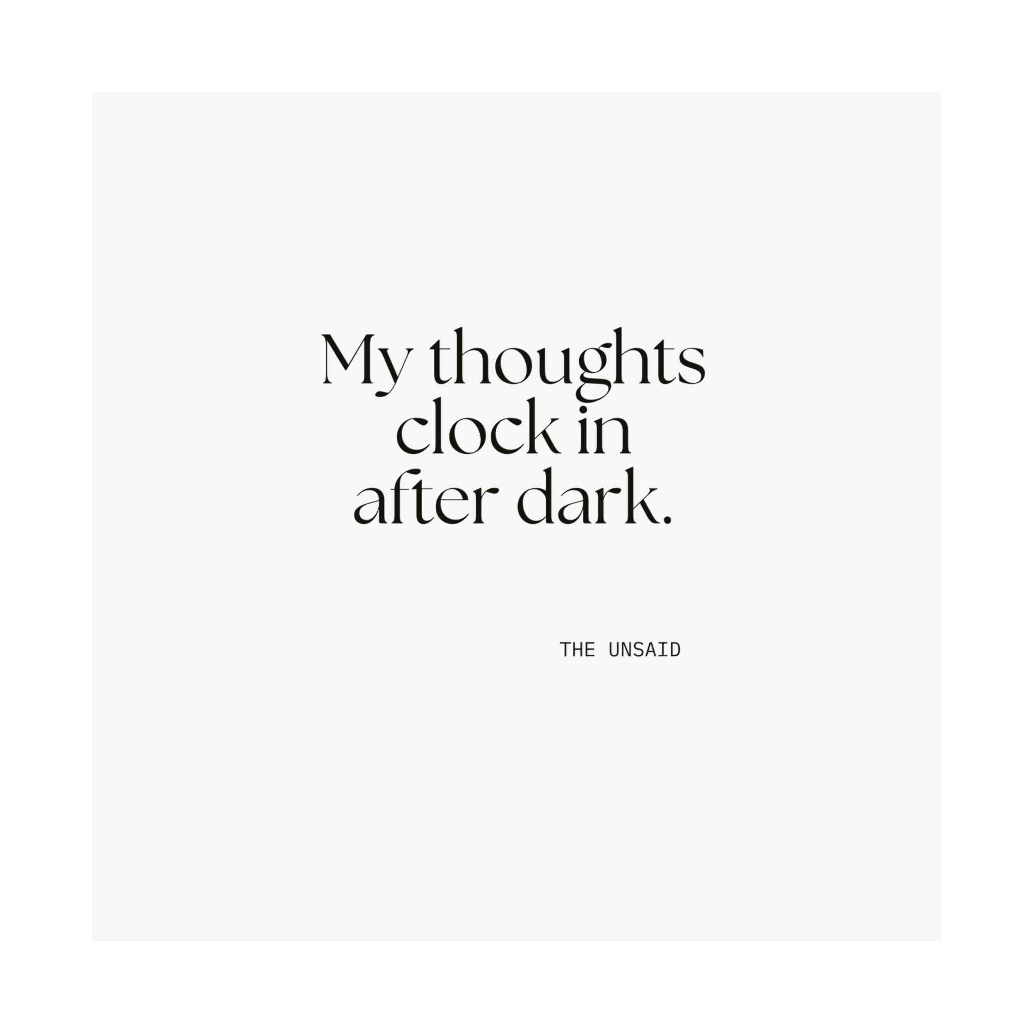 My thoughts clock in after dark - Poster - For Overthinkers