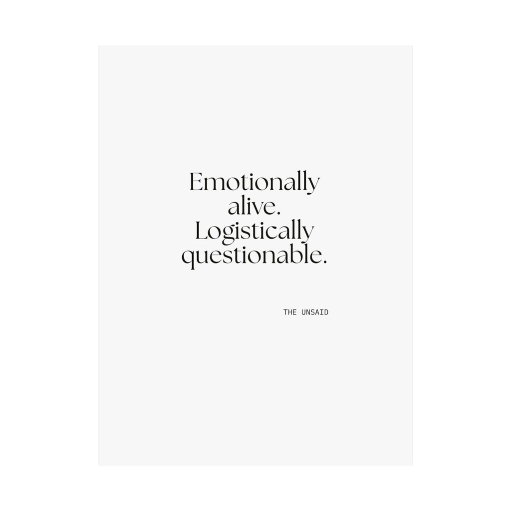 Emotionally alive. Logistically questionable - Poster - For Introverts