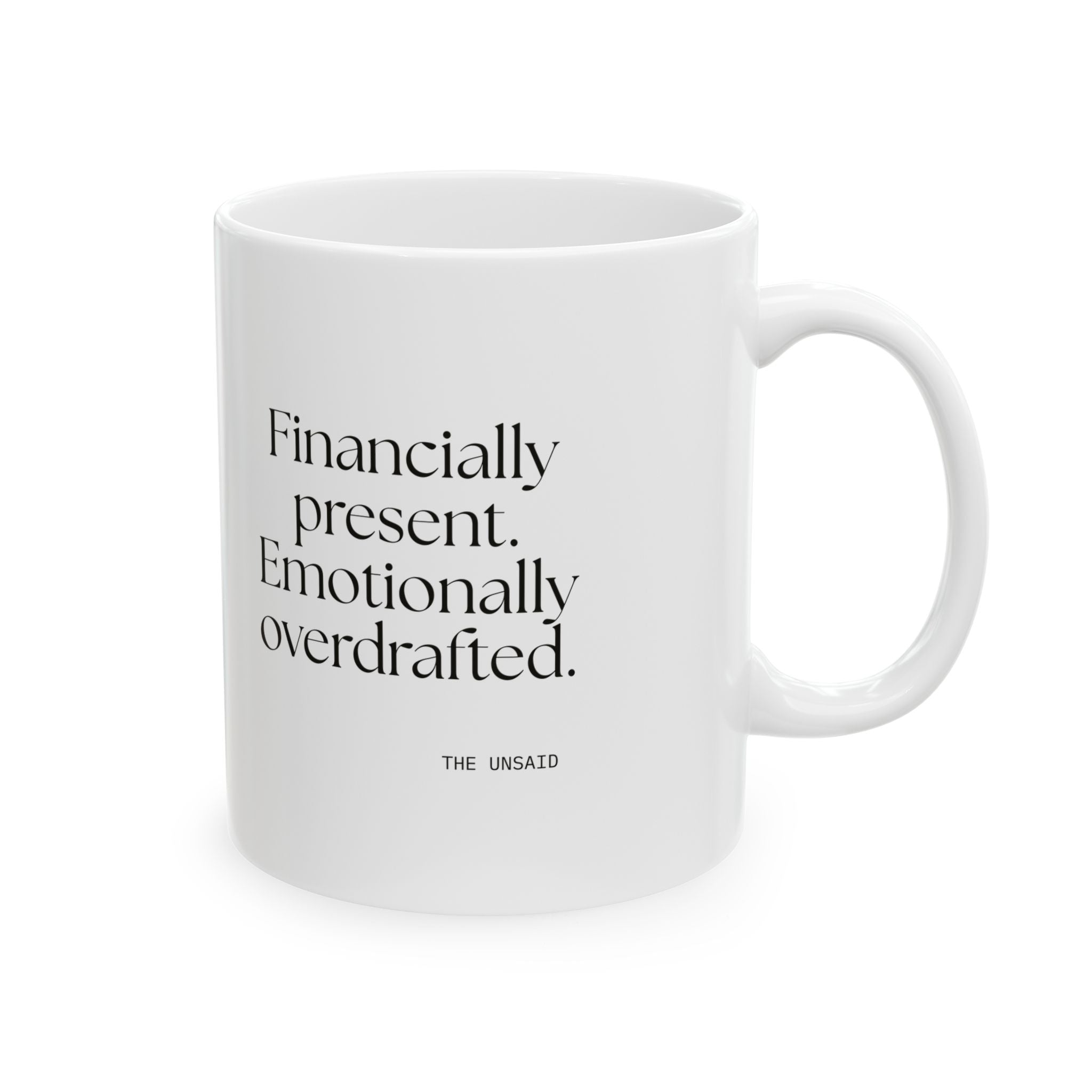 Financially present. Emotionally overdrafted - Coffee Mug - Dry Humor