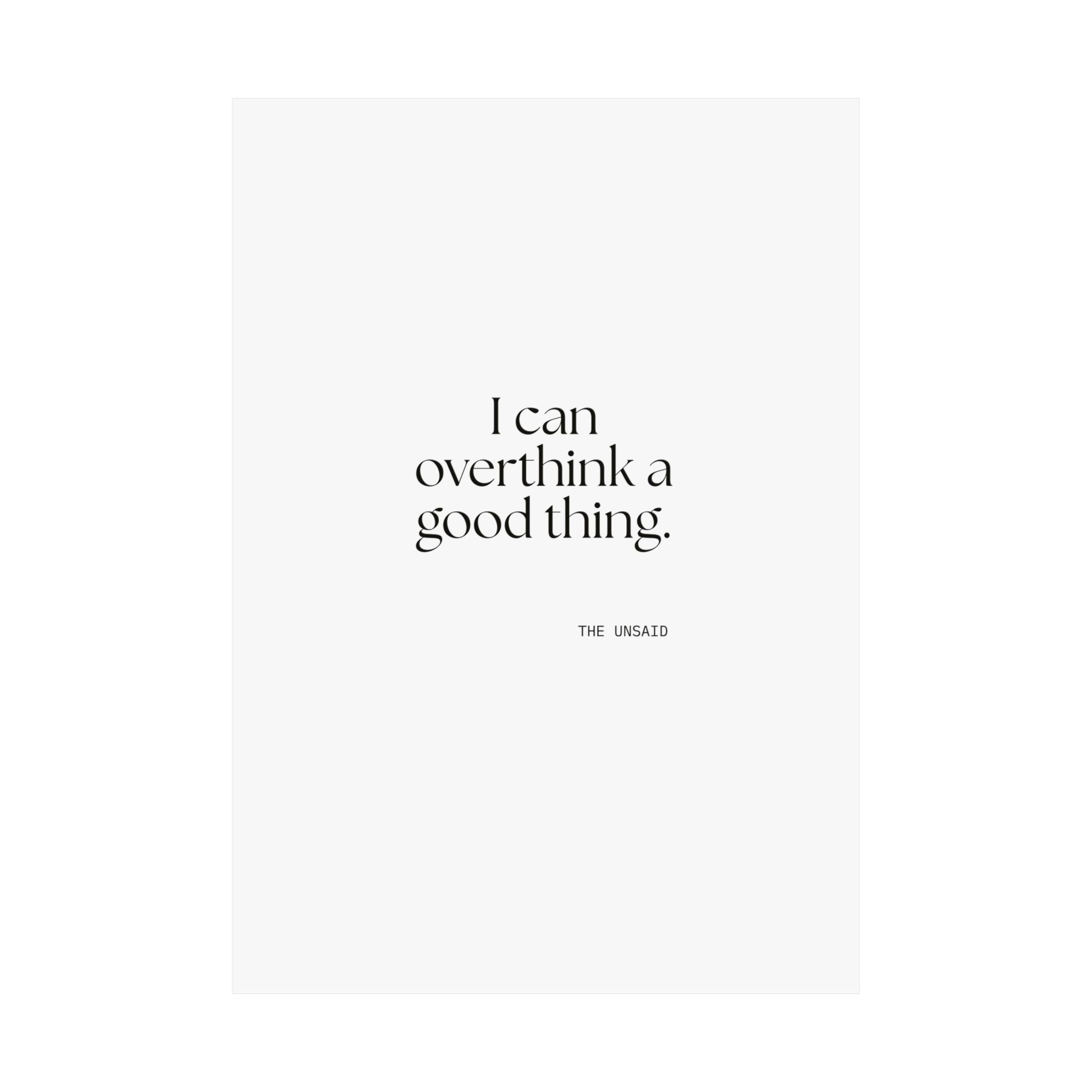 I can overthink a good thing - Poster - For Introverts