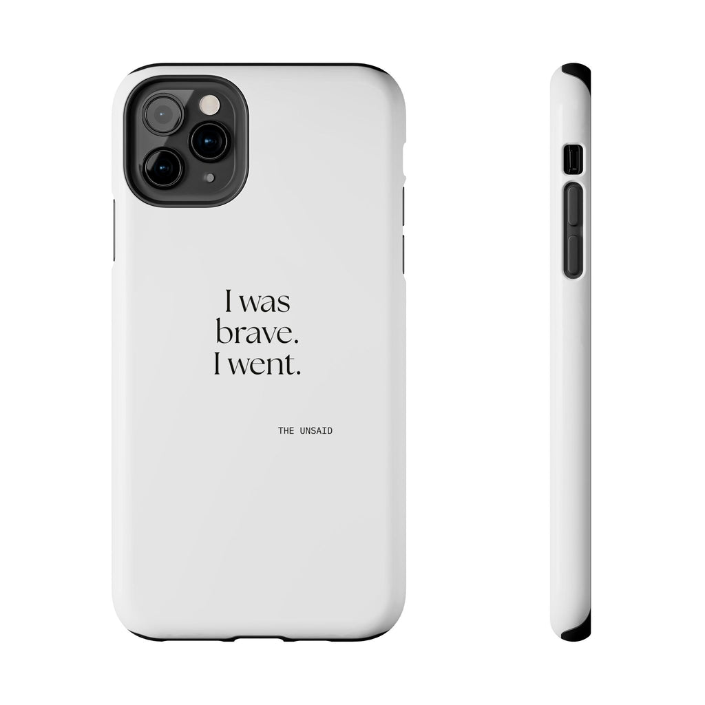 I was brave. I went - Tough Phone Case - For Introverts