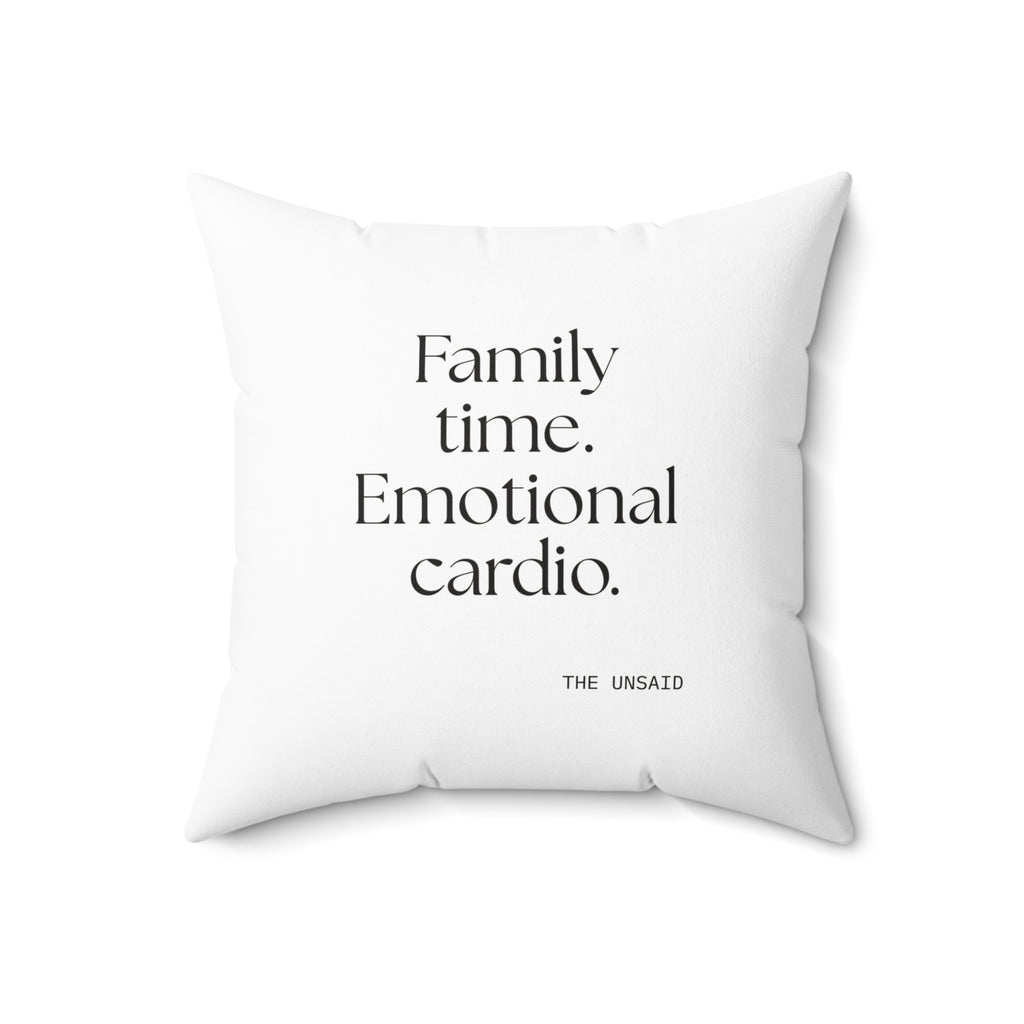 Family time. Emotional cardio - Throw Pillow - For Someone Who Stays
