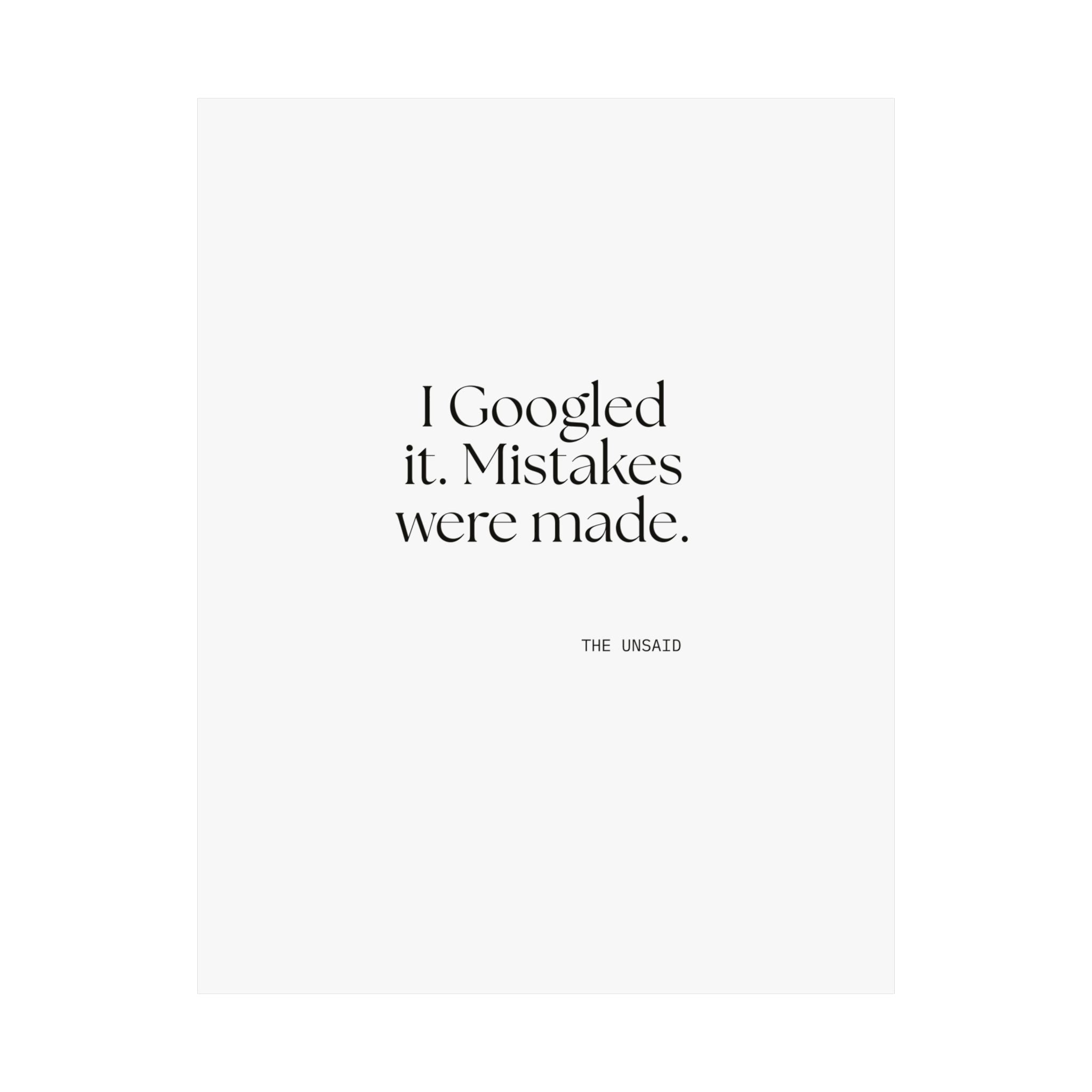 I Googled it. Mistakes were made - Poster - For Overthinkers