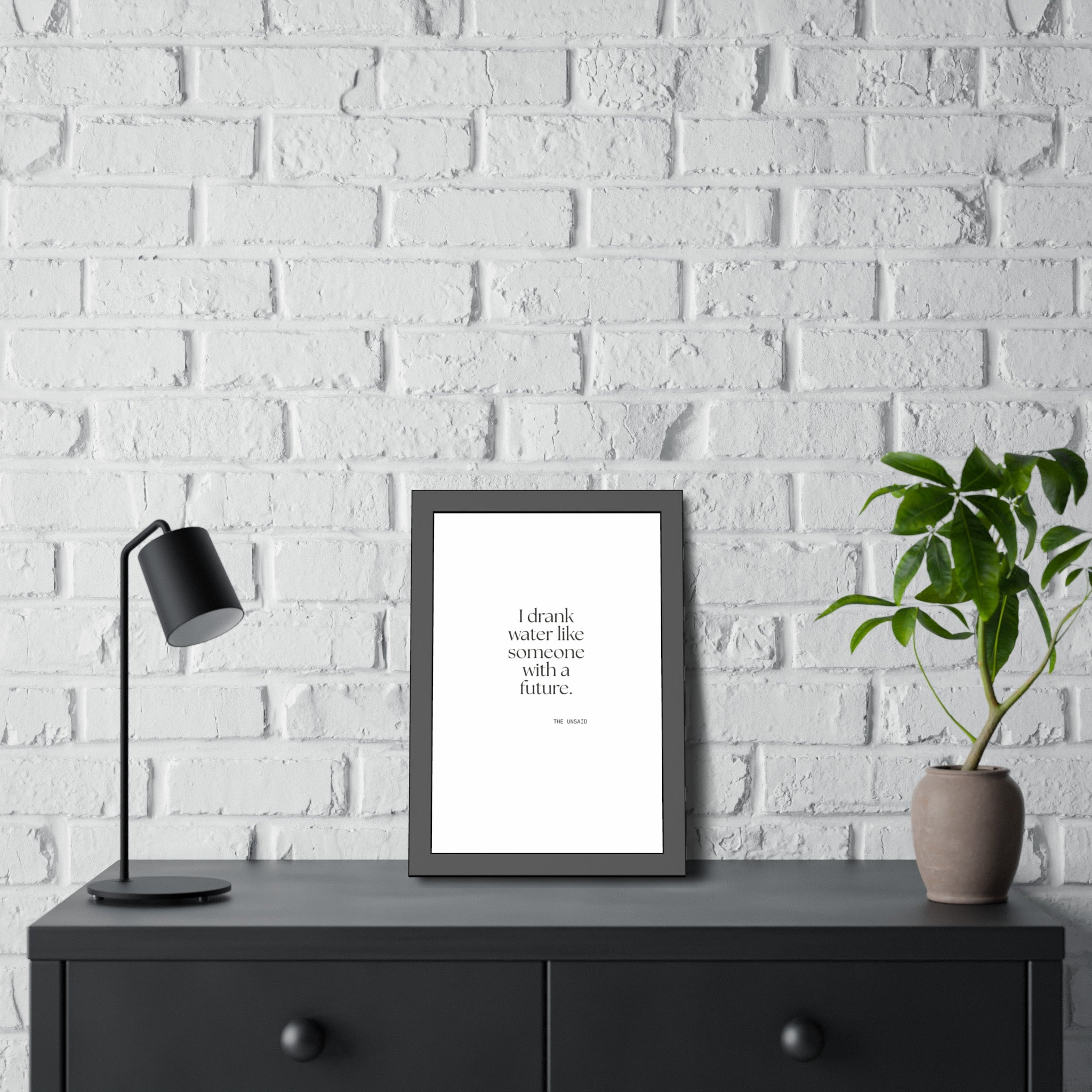 I drank water like someone with a future - Framed Print - Dry Humor