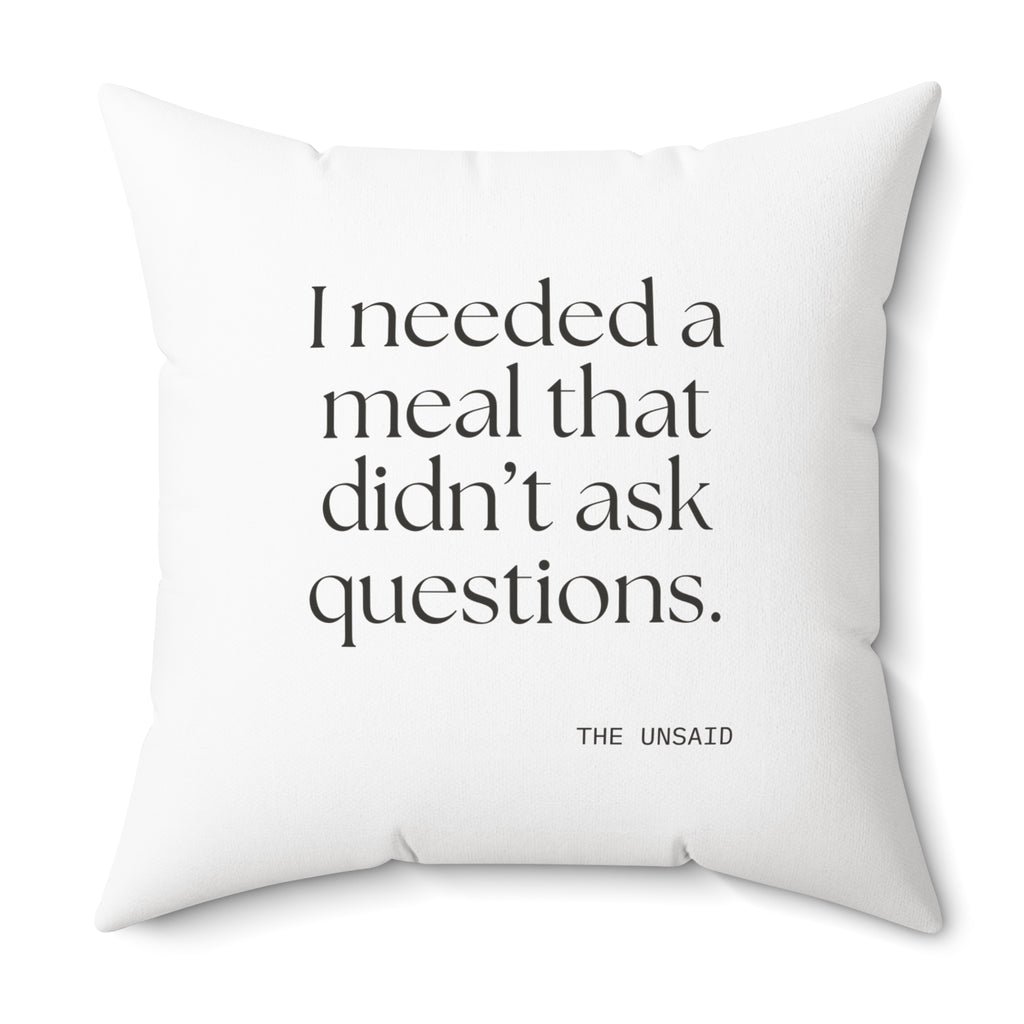 I needed a meal that didn’t ask questions - Throw Pillow - Dry Humor