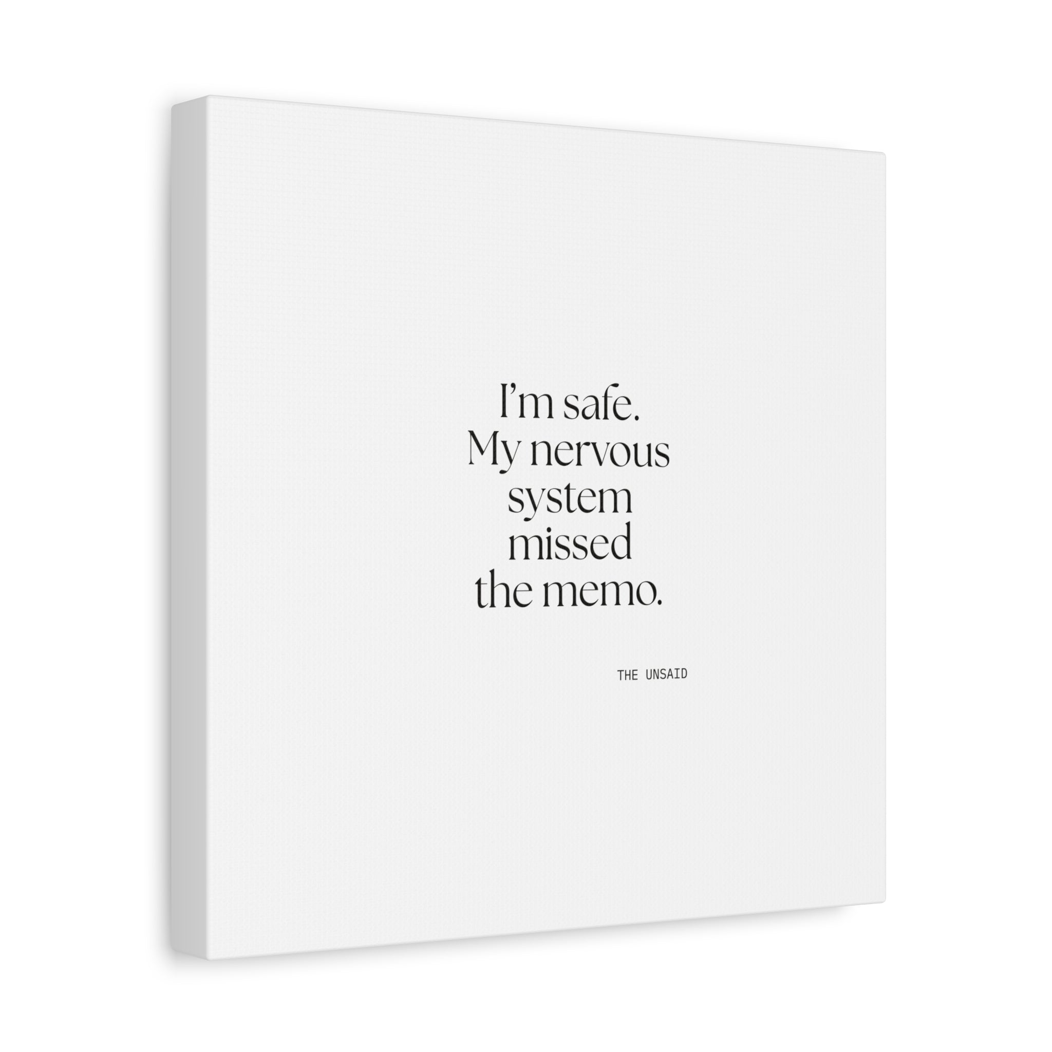 I’m safe. My nervous system missed the memo - Canvas Print - For Quiet Minds