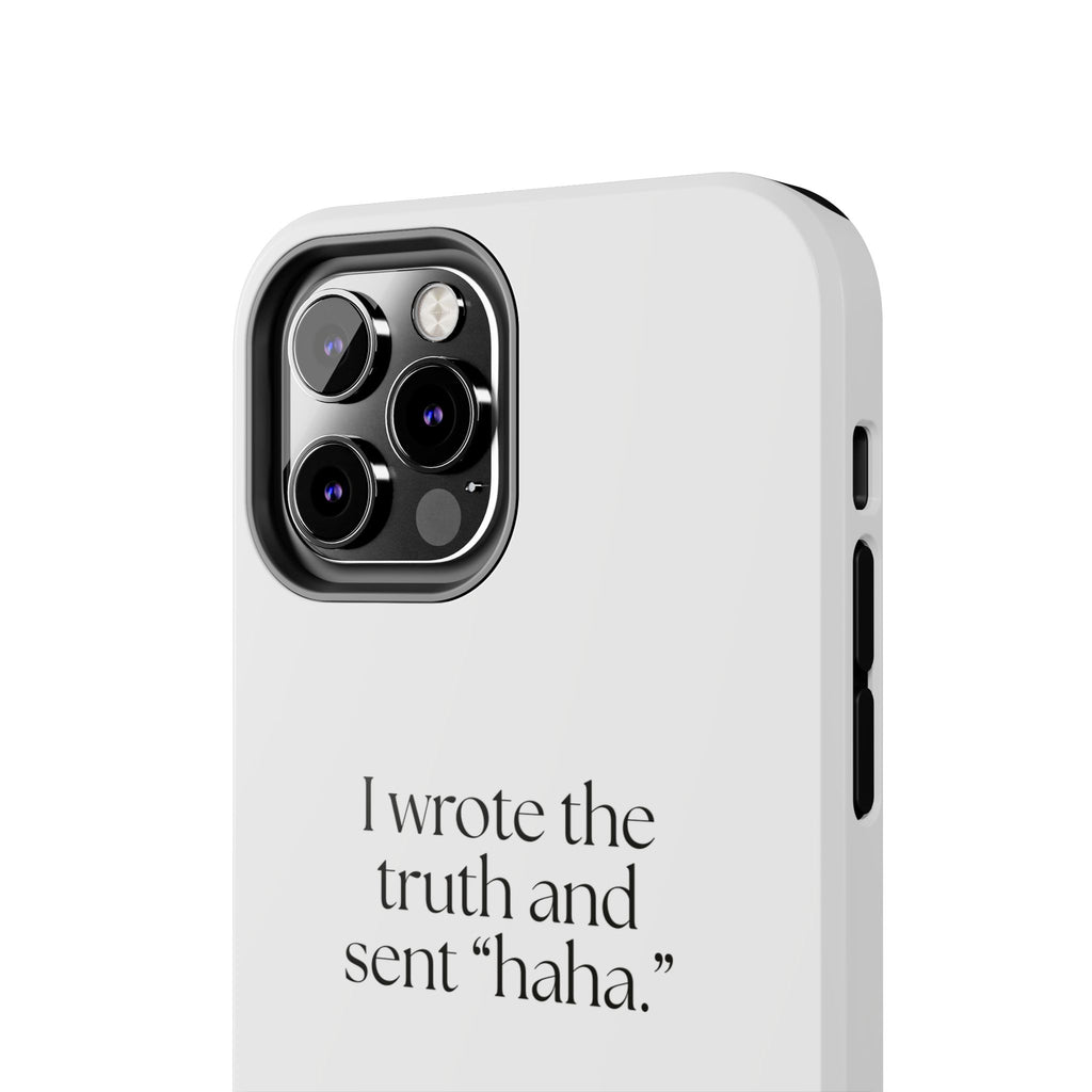 I wrote the truth and sent “haha.” - Tough Phone Case - For Overthinkers