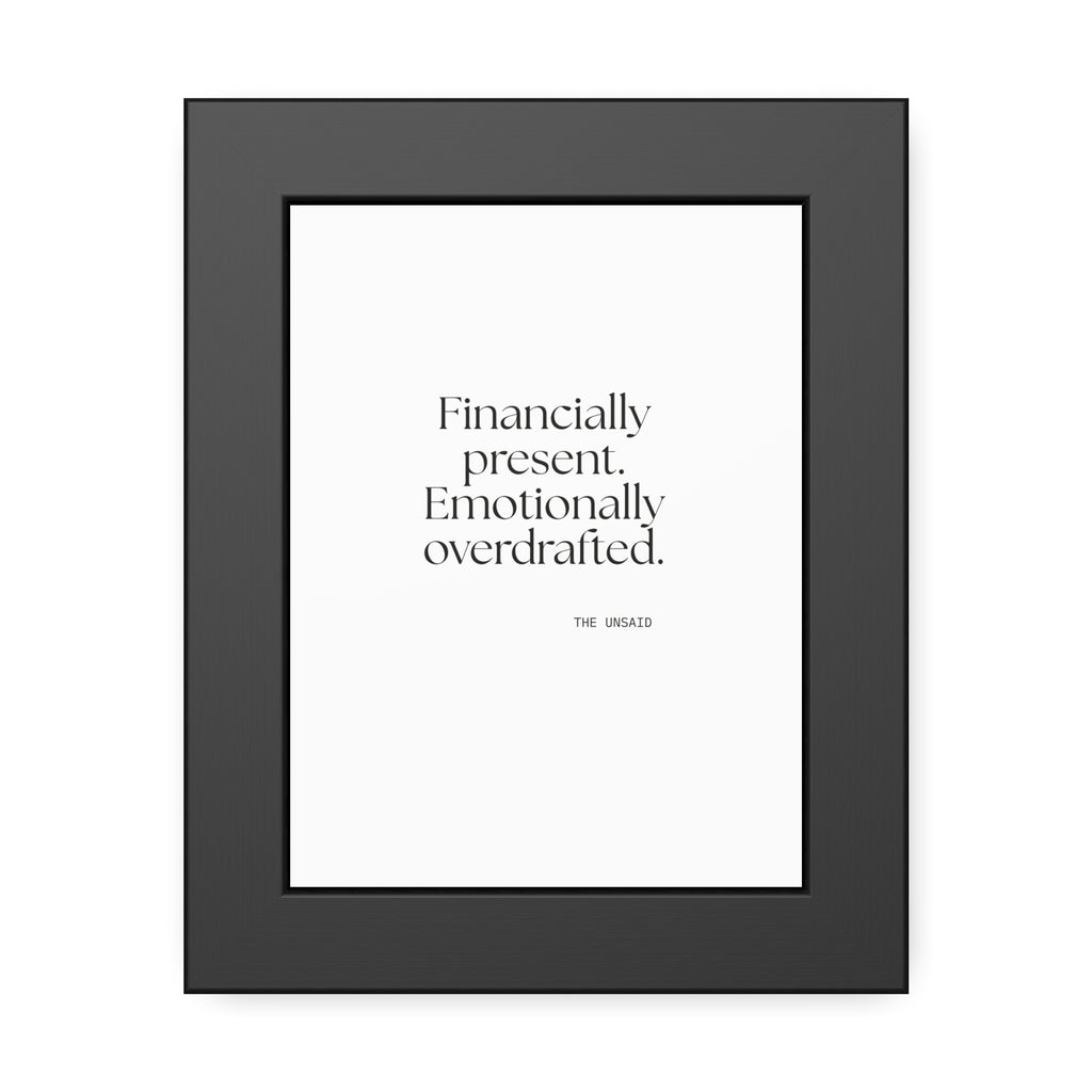 Financially present. Emotionally overdrafted - Framed Print - Dry Humor