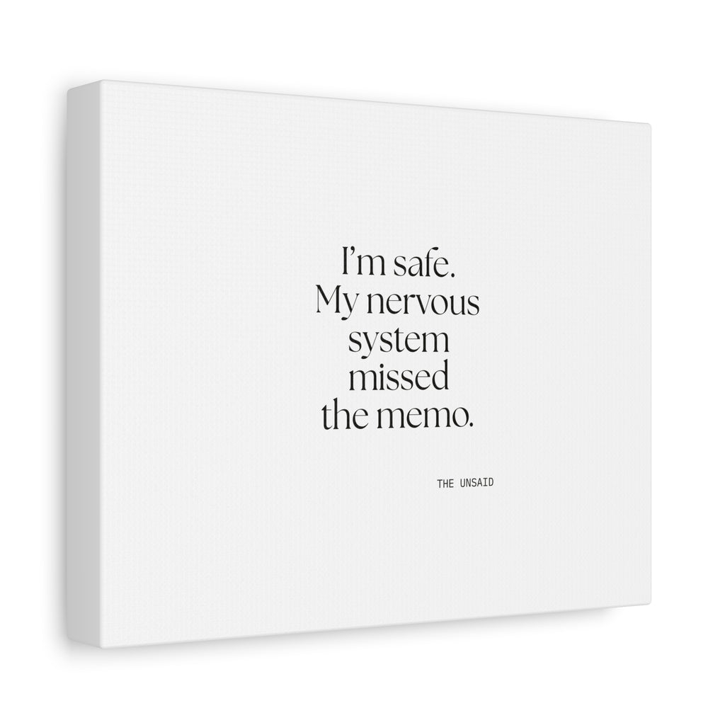 I’m safe. My nervous system missed the memo - Canvas Print - For Quiet Minds