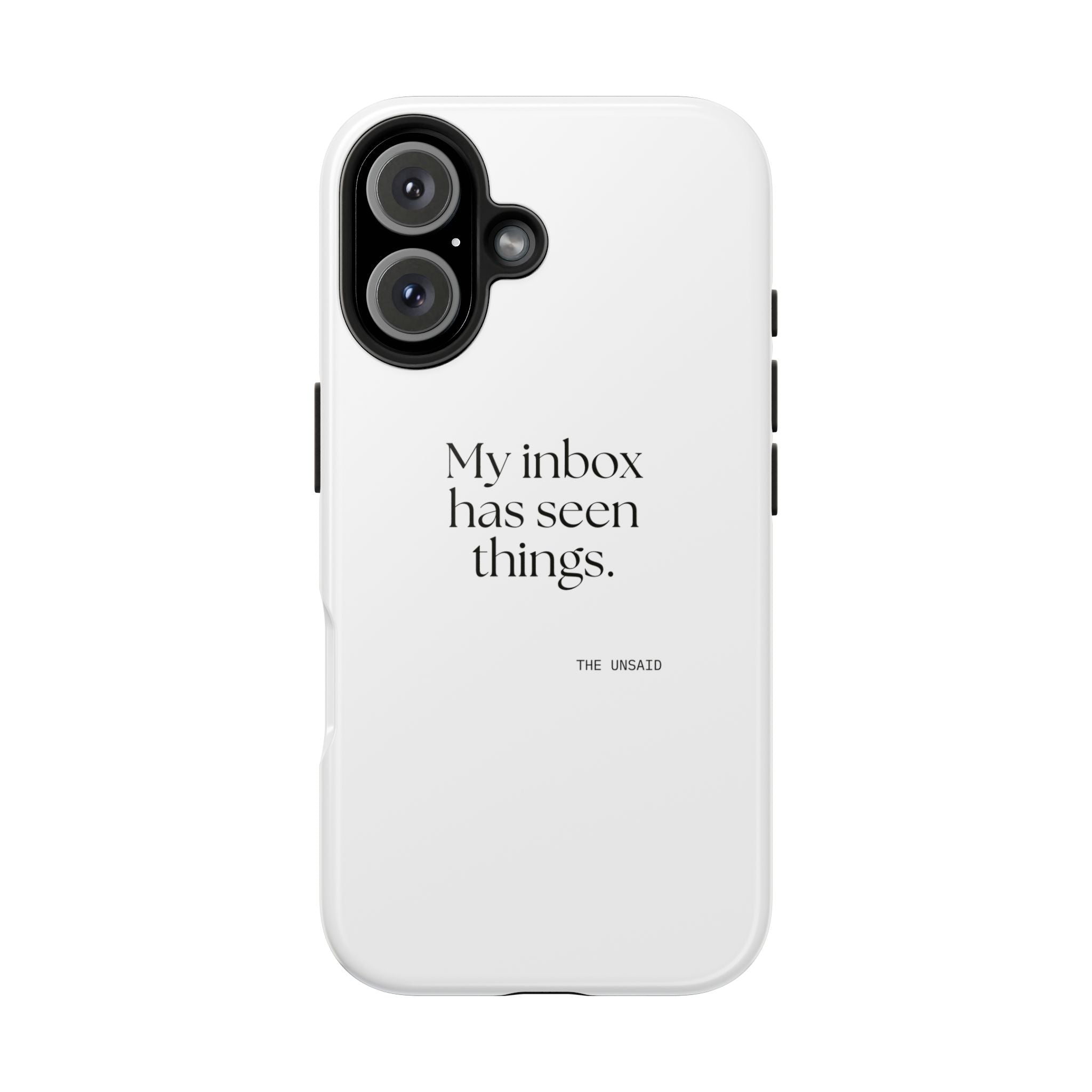My inbox has seen things - Tough Phone Case - For Tired Days