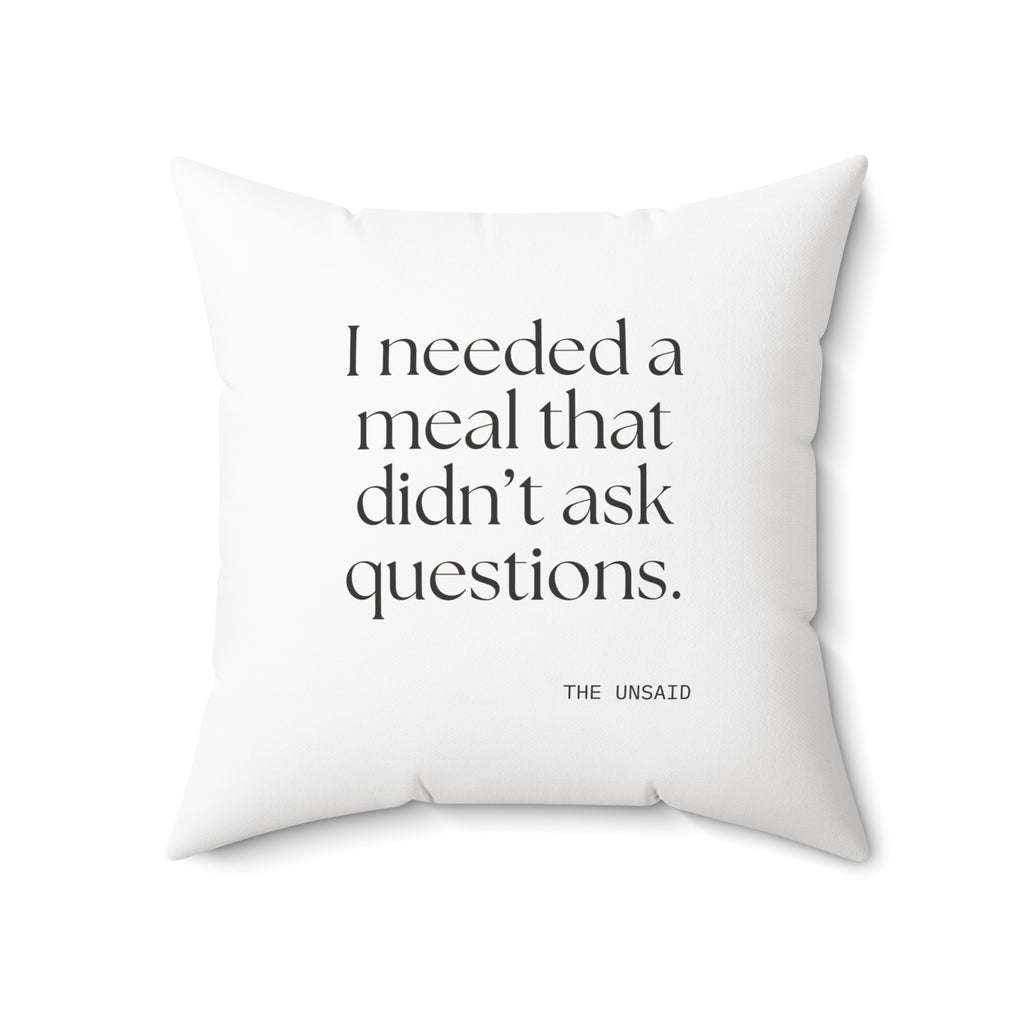 I needed a meal that didn’t ask questions - Throw Pillow - Dry Humor