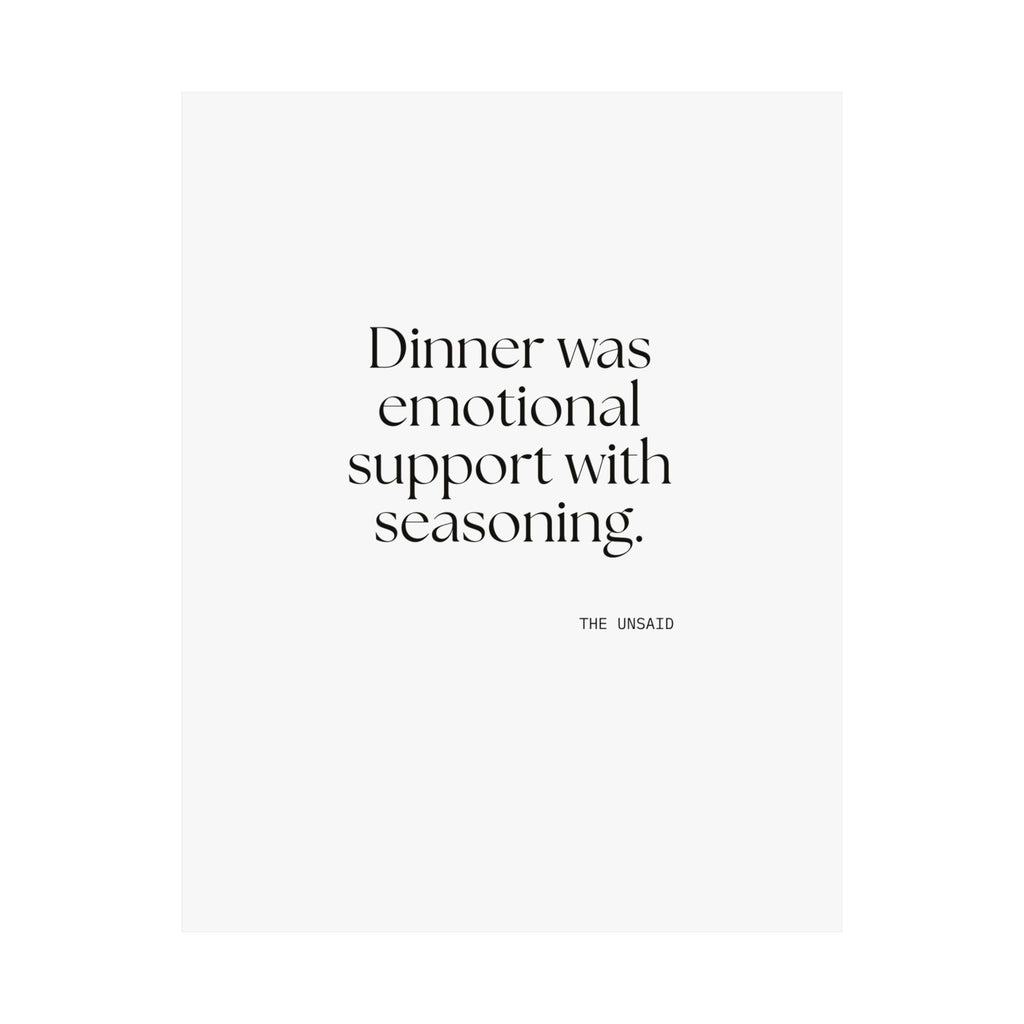 Dinner was emotional support with seasoning - Poster - Dry Humor