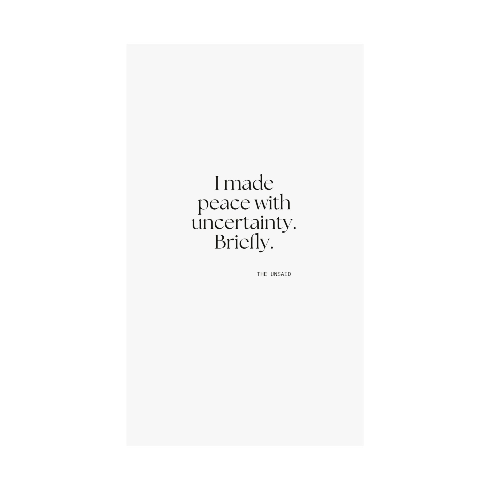 I made peace with uncertainty. Briefly - Poster - Dry Humor