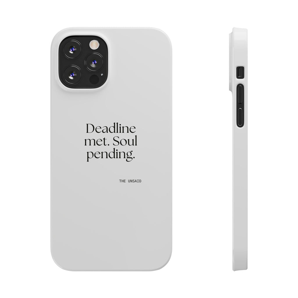 Deadline met. Soul pending - Phone Case - For Tired Days