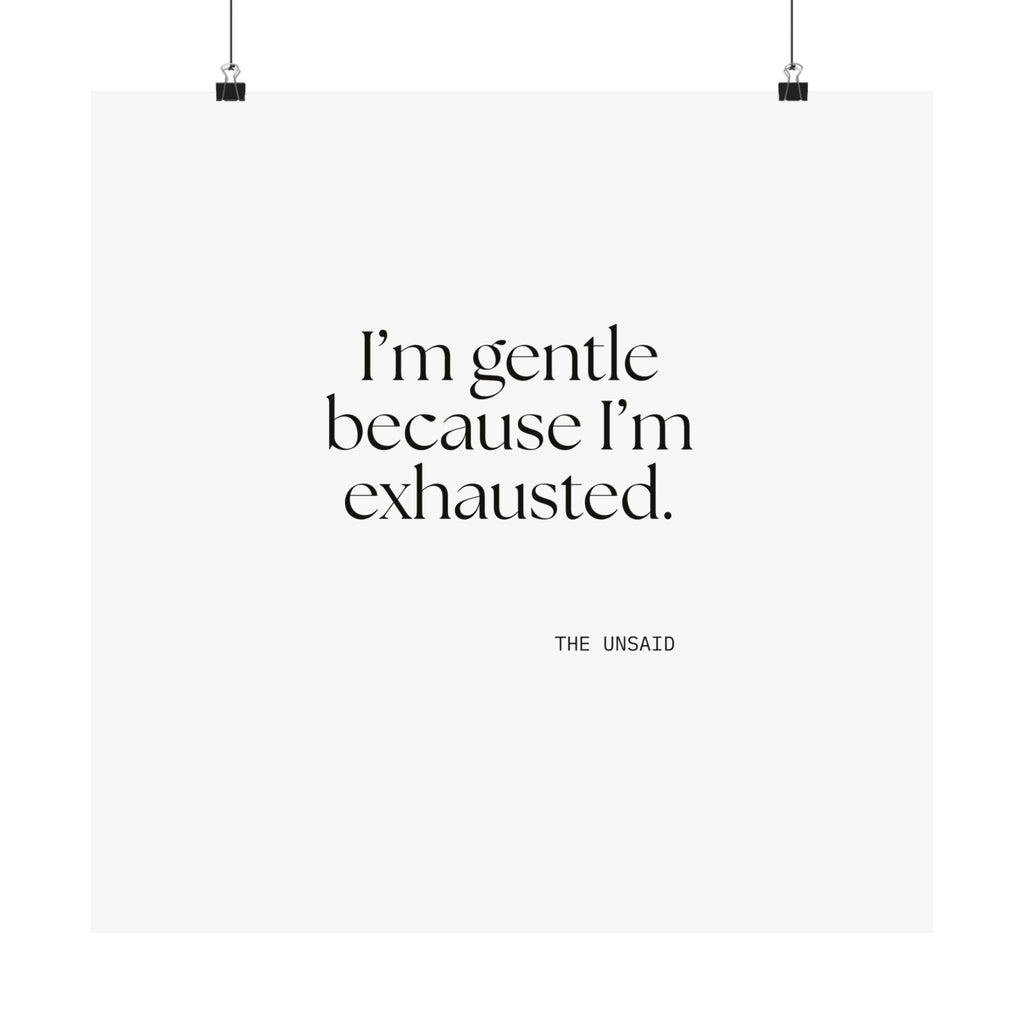 I’m gentle because I’m exhausted - Poster - Dry Humor