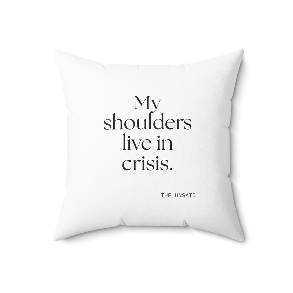My shoulders live in crisis - Throw Pillow - For Quiet Minds