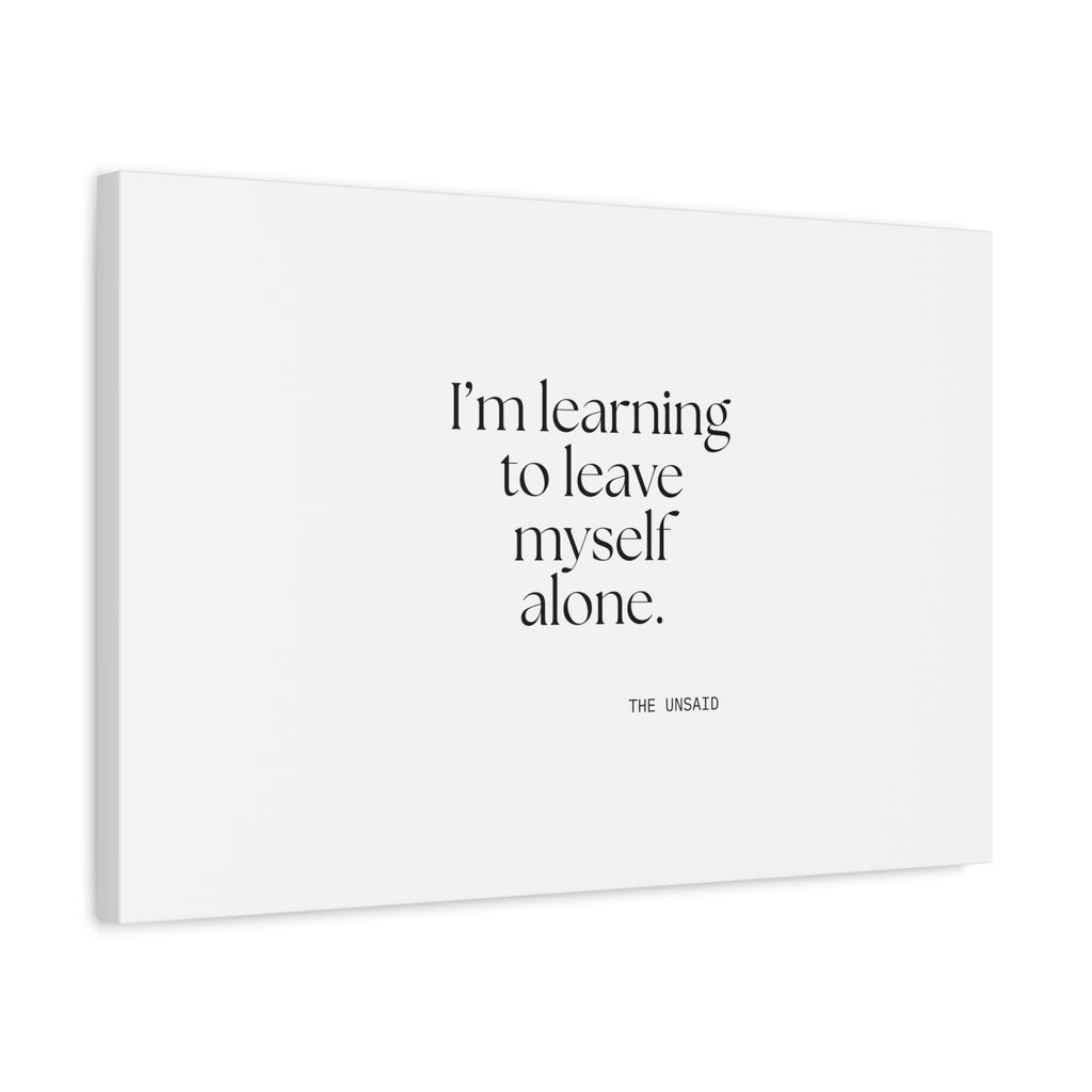 I’m learning to leave myself alone - Canvas Print - Dry Humor