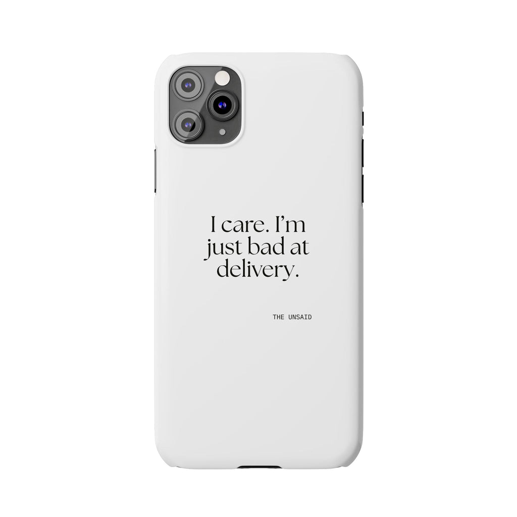 I care. I’m just bad at delivery - Phone Case - For Introverts
