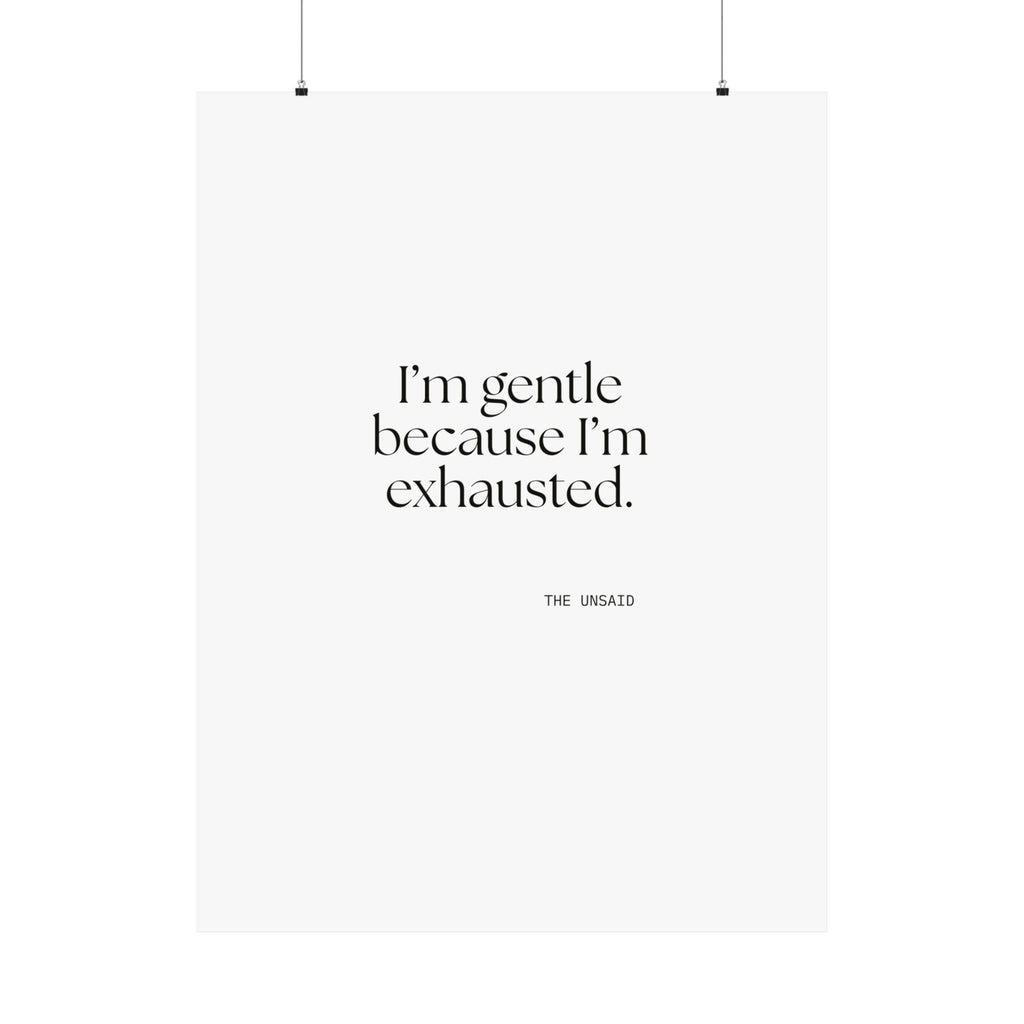 I’m gentle because I’m exhausted - Poster - Dry Humor