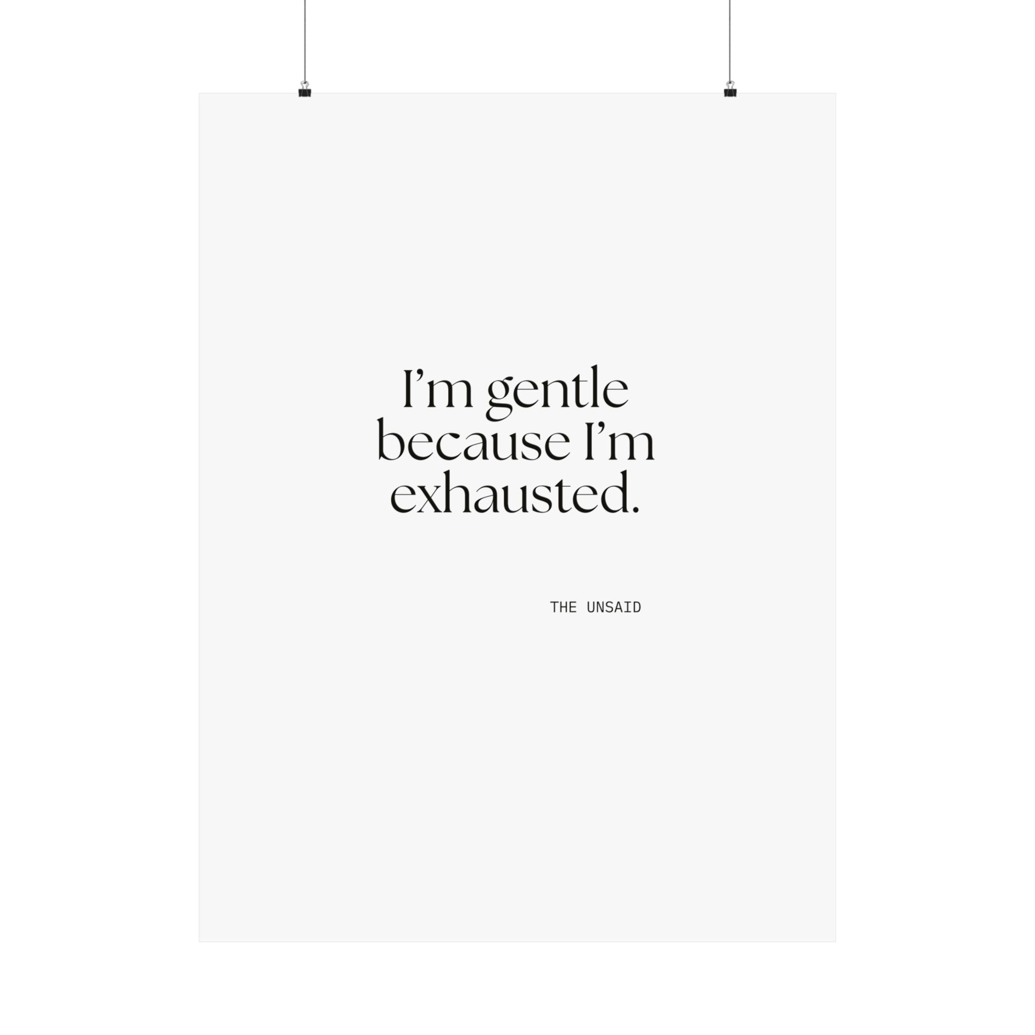 I’m gentle because I’m exhausted - Poster - Dry Humor