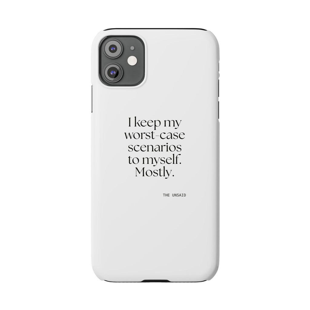 I keep my worst-case scenarios to myself. Mostly - Phone Case - For Introverts