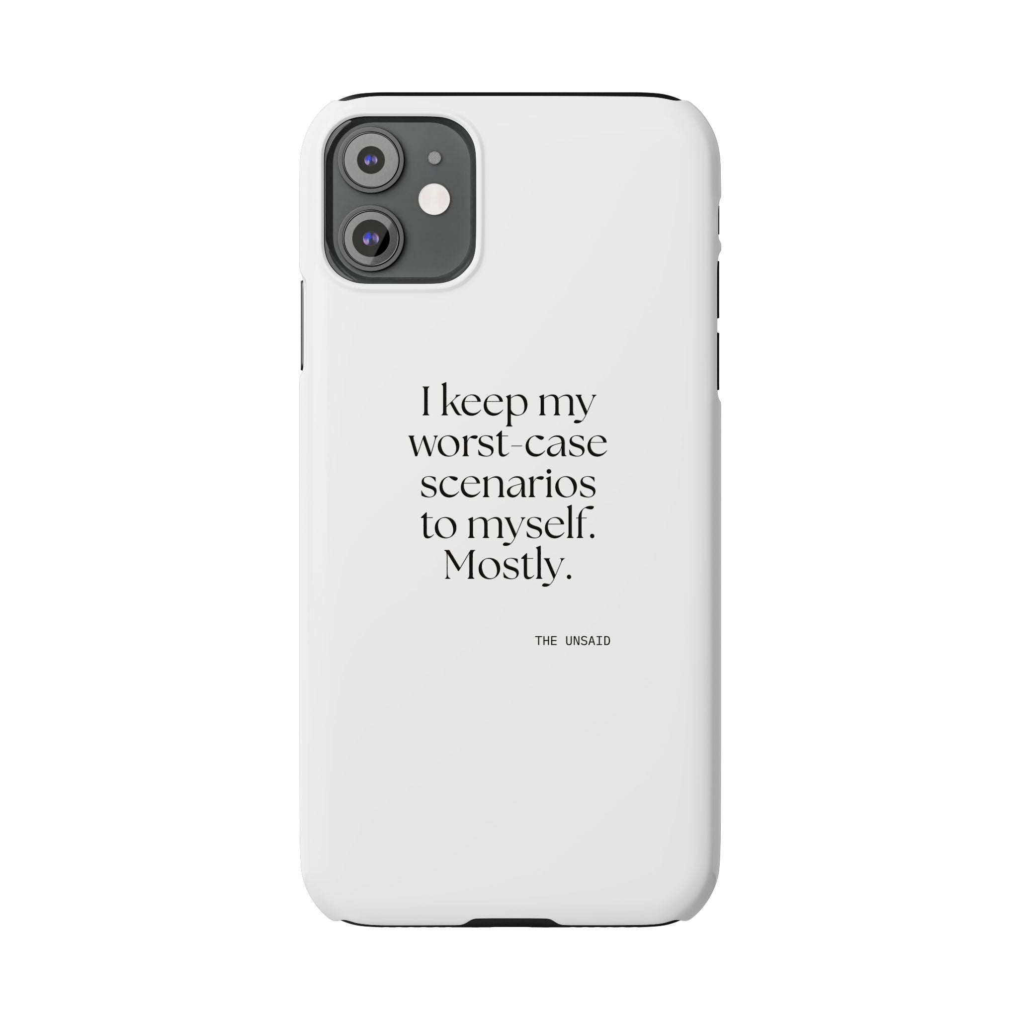 I keep my worst-case scenarios to myself. Mostly - Phone Case - For Introverts