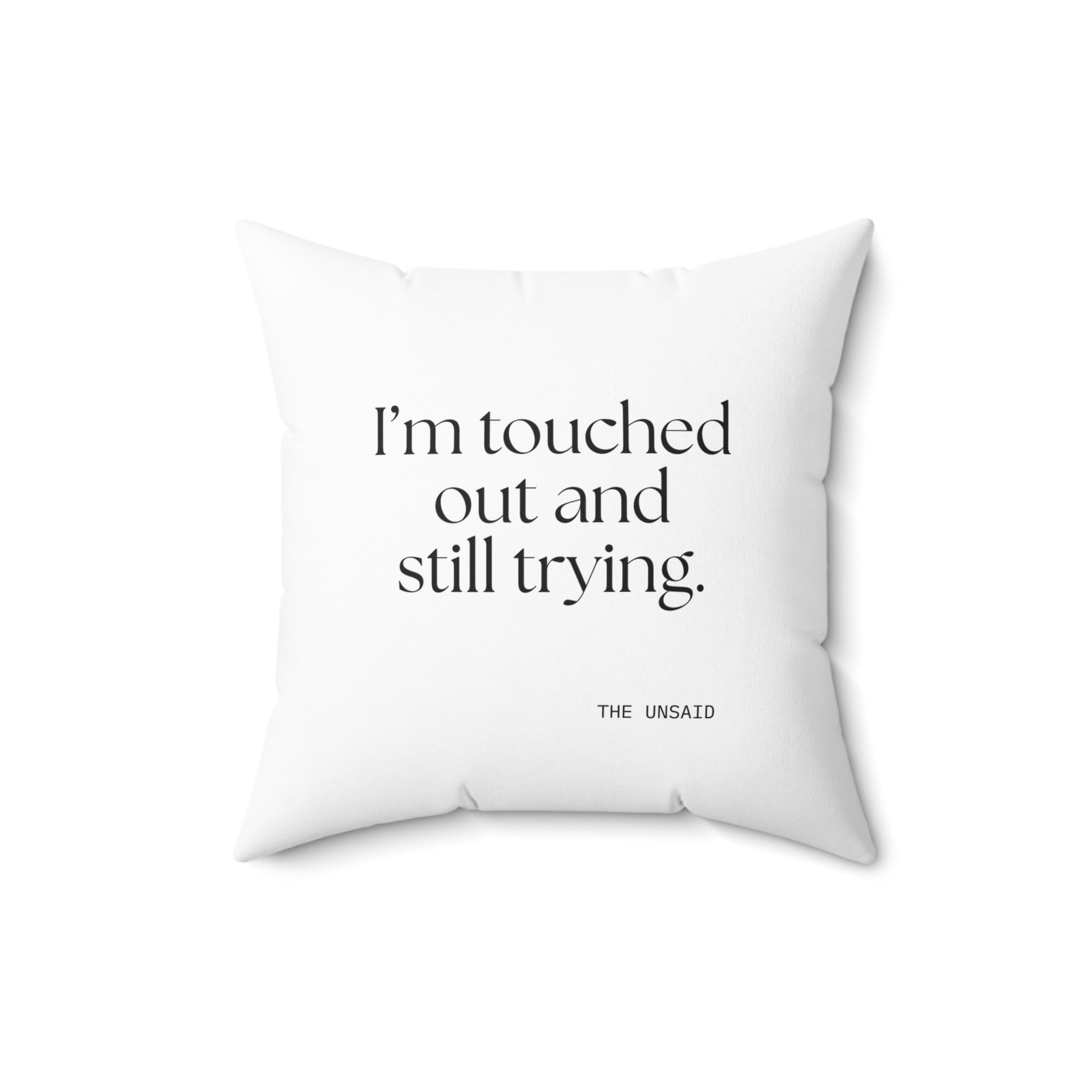 I’m touched out and still trying - Throw Pillow - Dry Humor