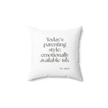 Today’s parenting style: emotionally available-ish - Throw Pillow - Dry Humor
