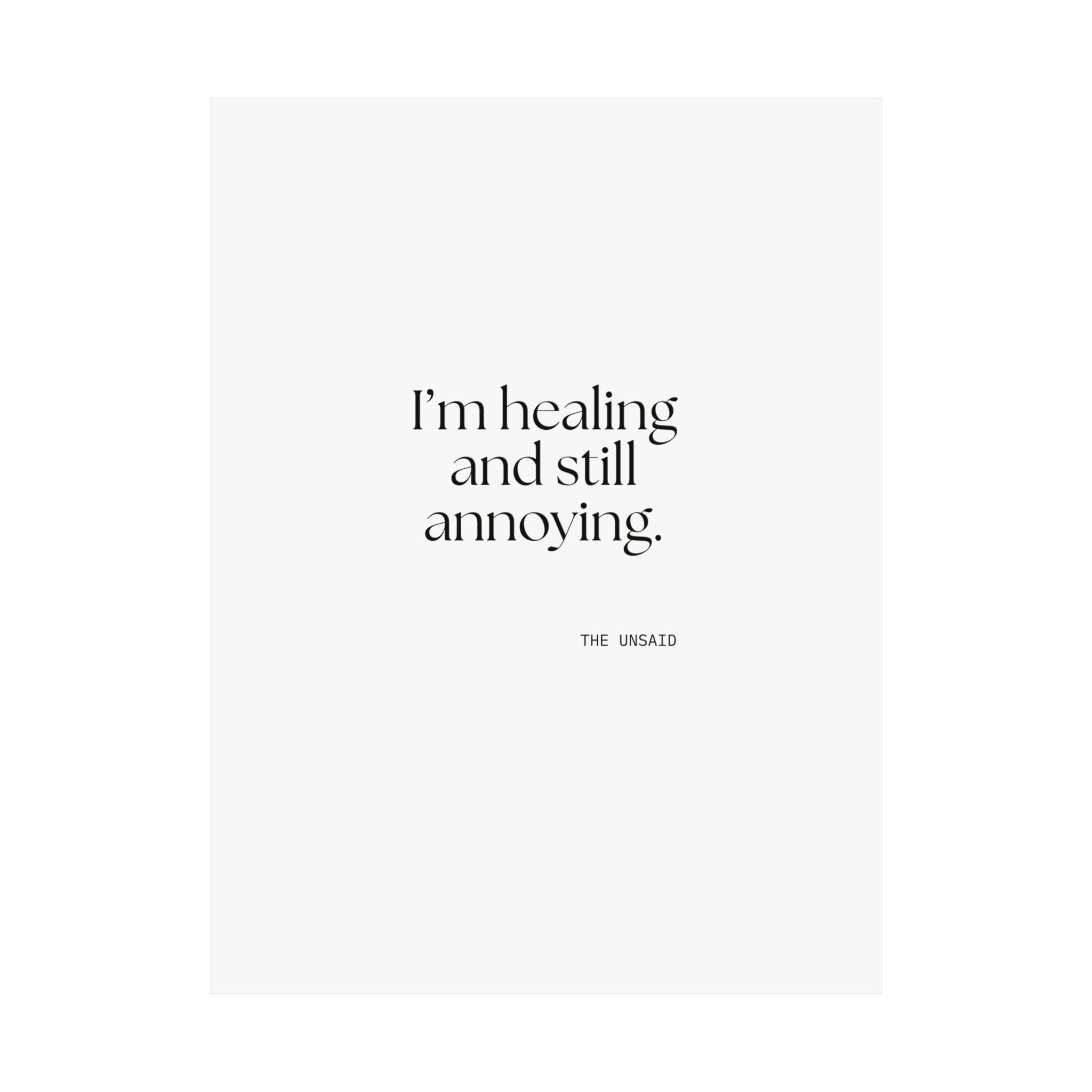 I’m healing and still annoying - Poster - Dry Humor