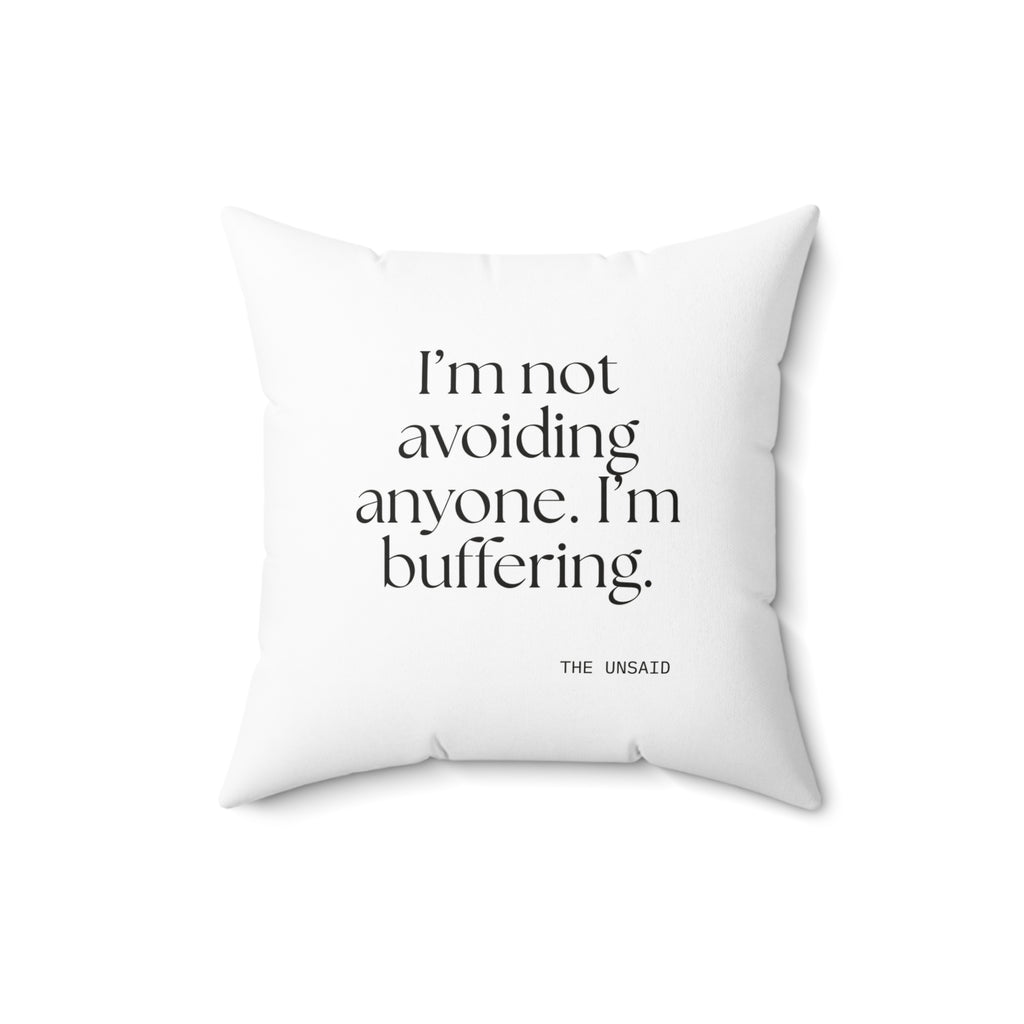 I’m not avoiding anyone. I’m buffering - Throw Pillow - For Quiet Minds