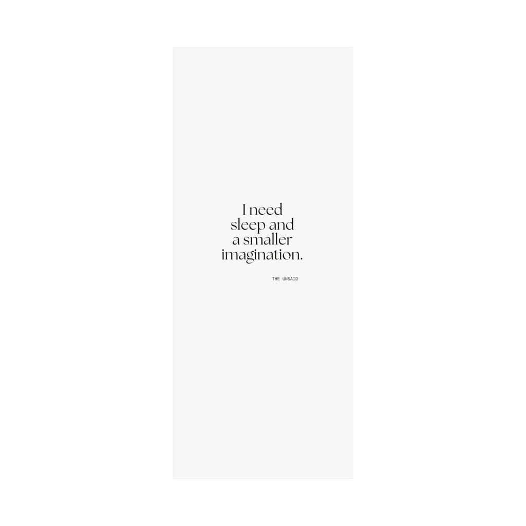 I need sleep and a smaller imagination - Poster - For Overthinkers