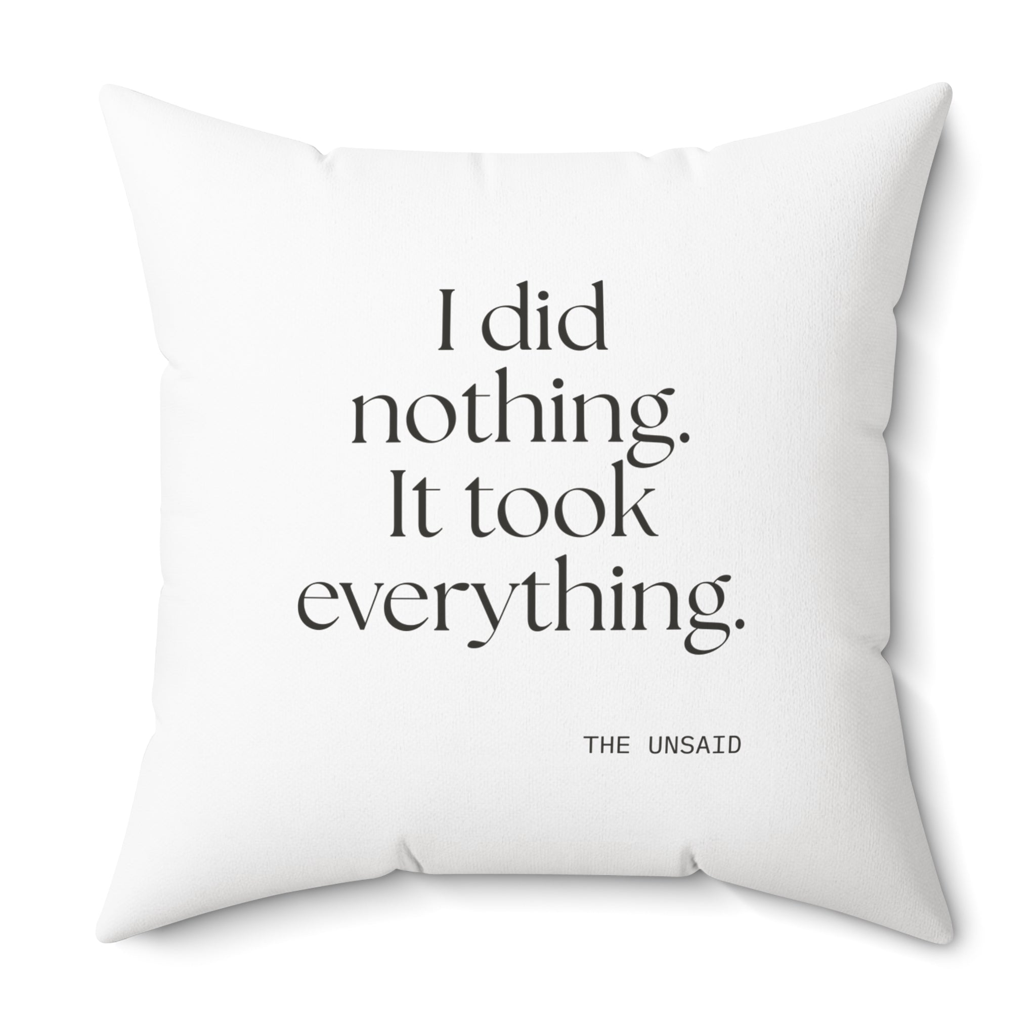 I did nothing. It took everything - Throw Pillow - For Tired Days