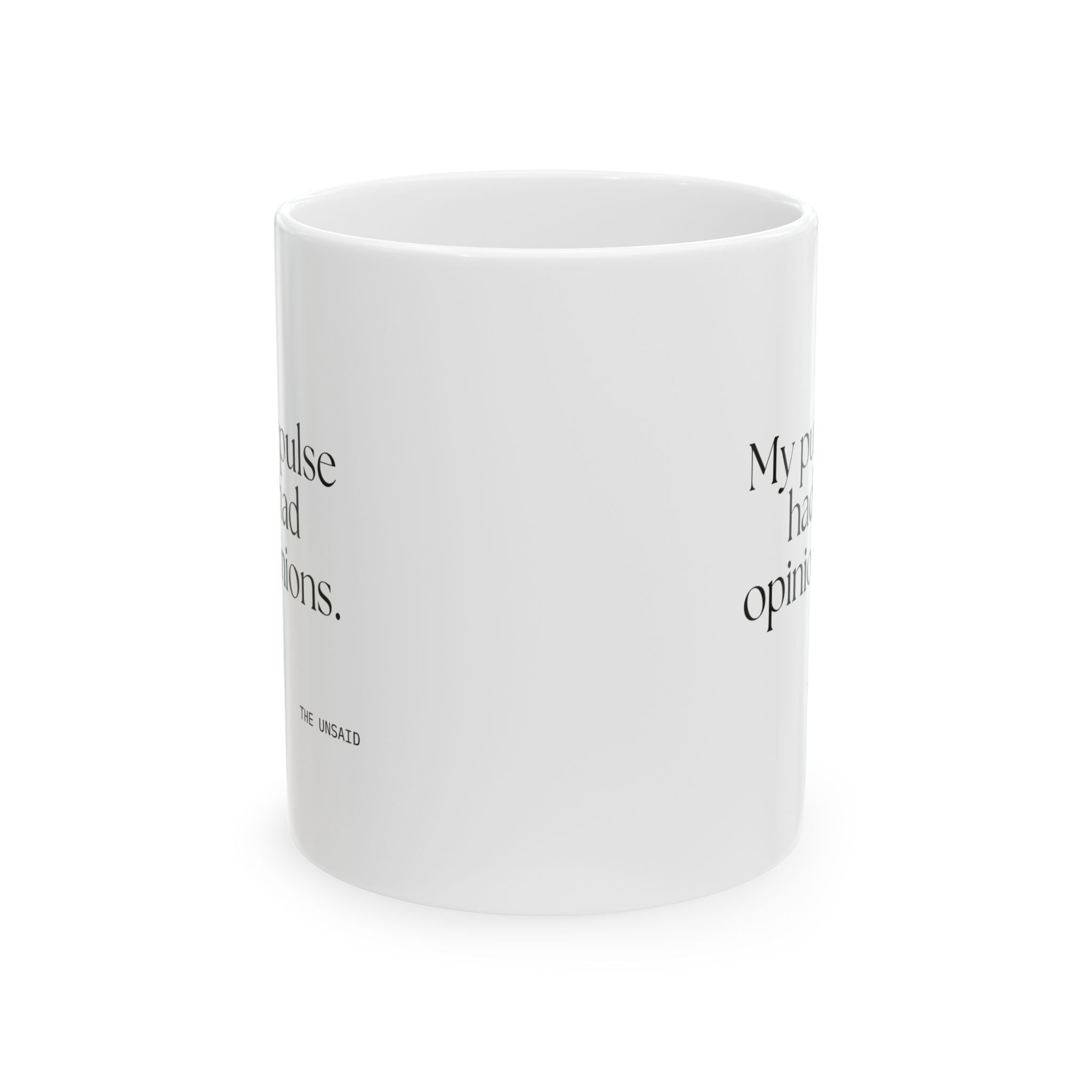 My pulse had opinions - Coffee Mug - For Overthinkers