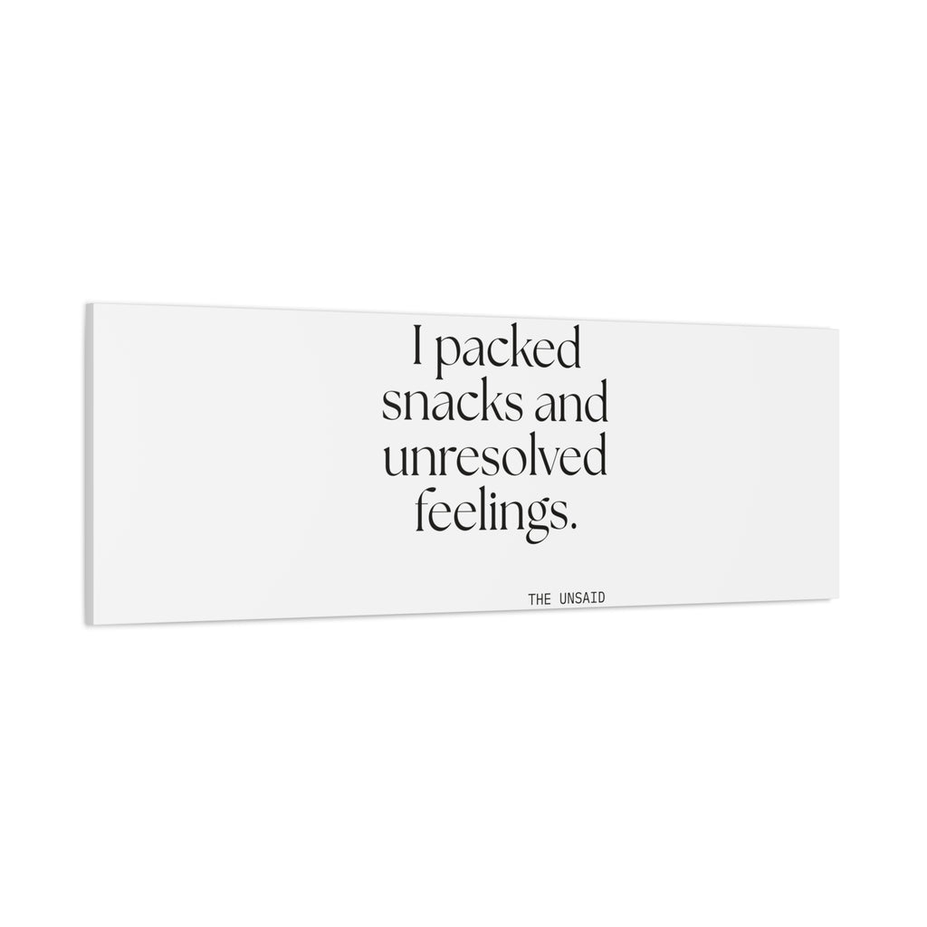 I packed snacks and unresolved feelings - Canvas Print - Dry Humor