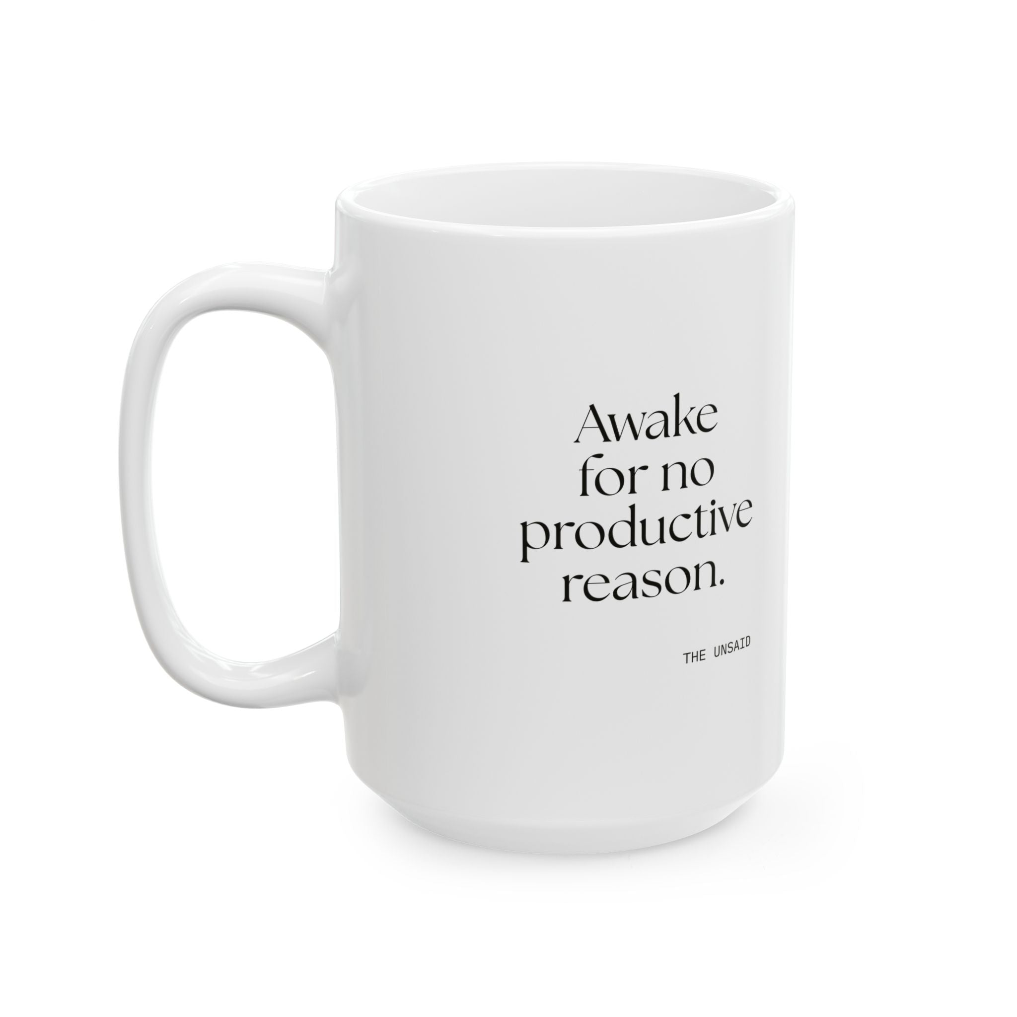 Awake for no productive reason - Coffee Mug - For Overthinkers