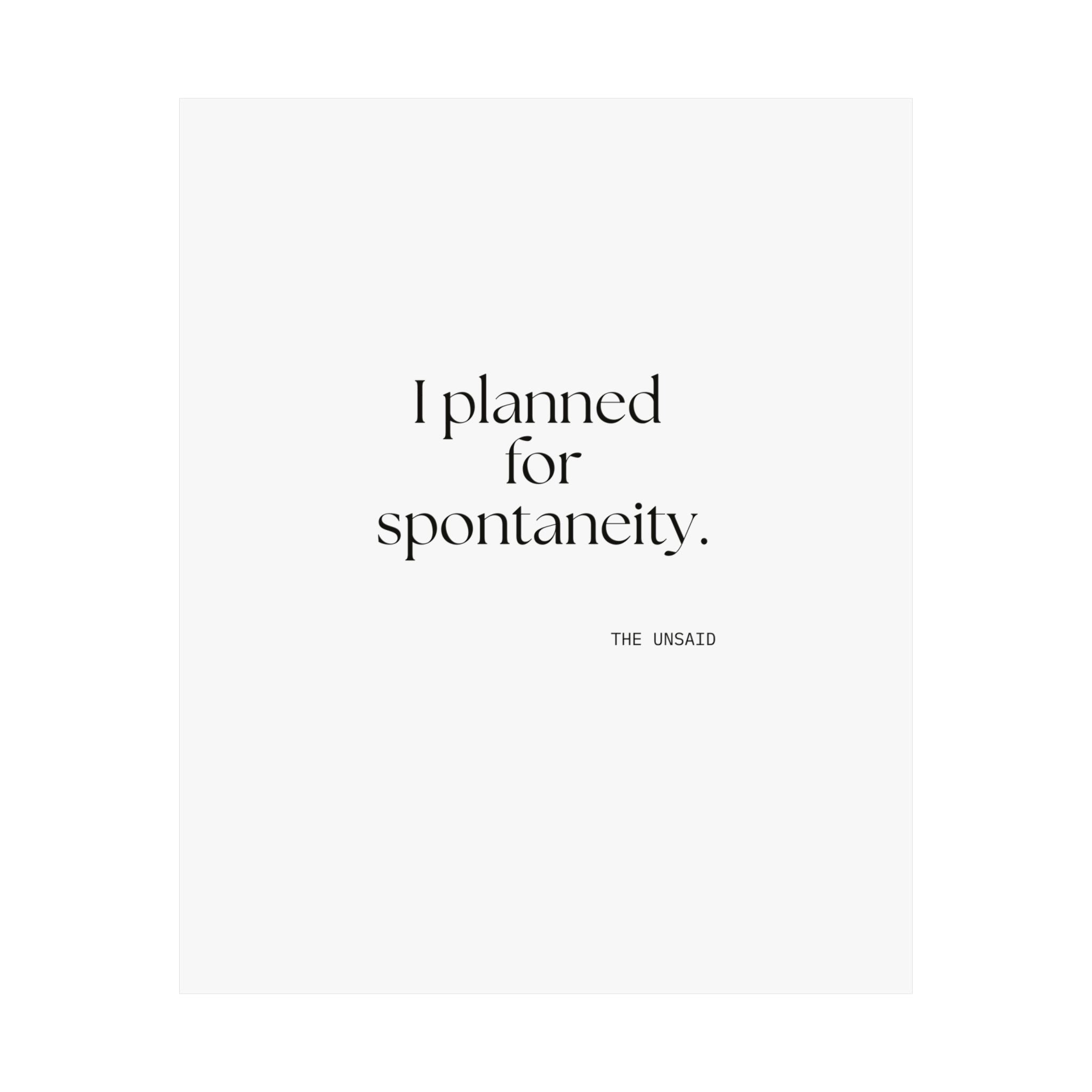 I planned for spontaneity - Poster - Dry Humor
