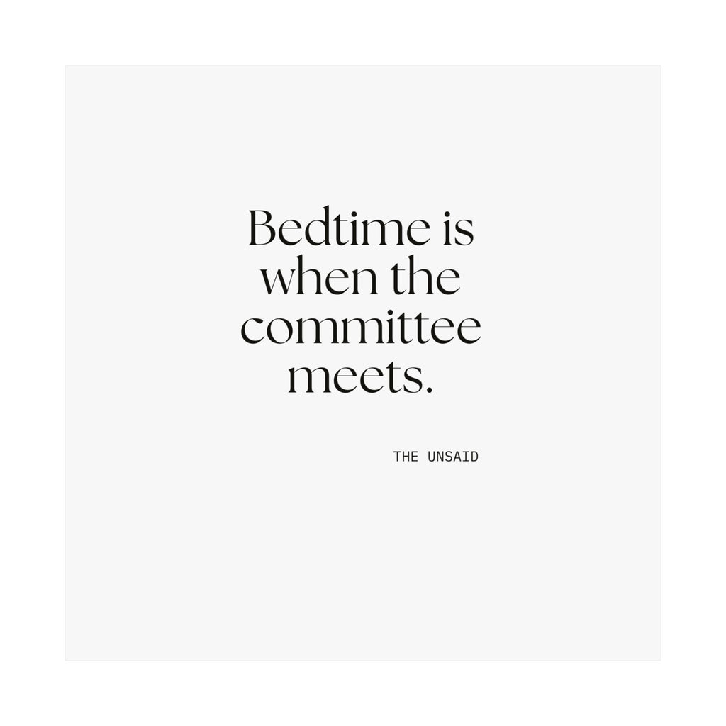 Bedtime is when the committee meets - Poster - For Overthinkers