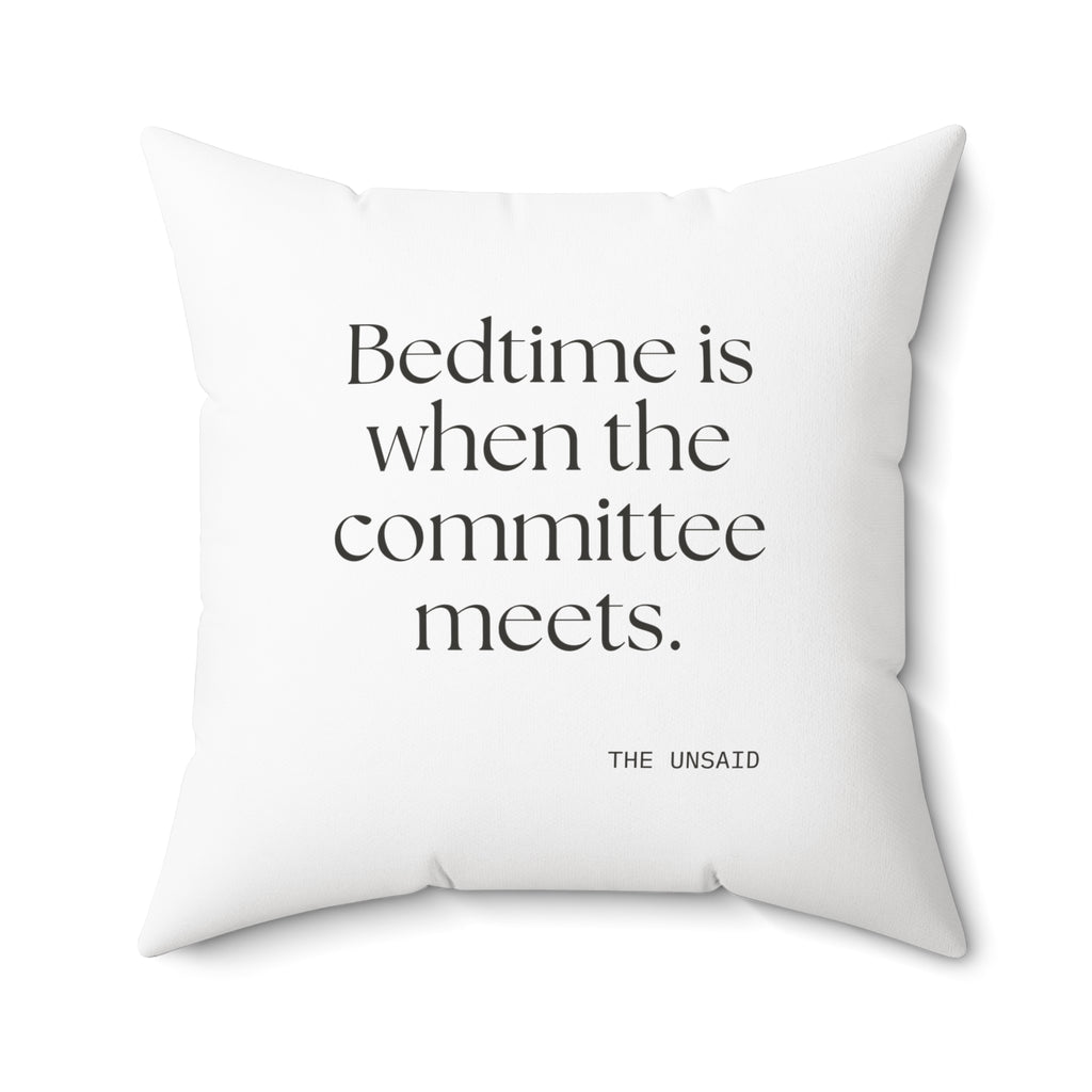 Bedtime is when the committee meets - Throw Pillow - For Overthinkers