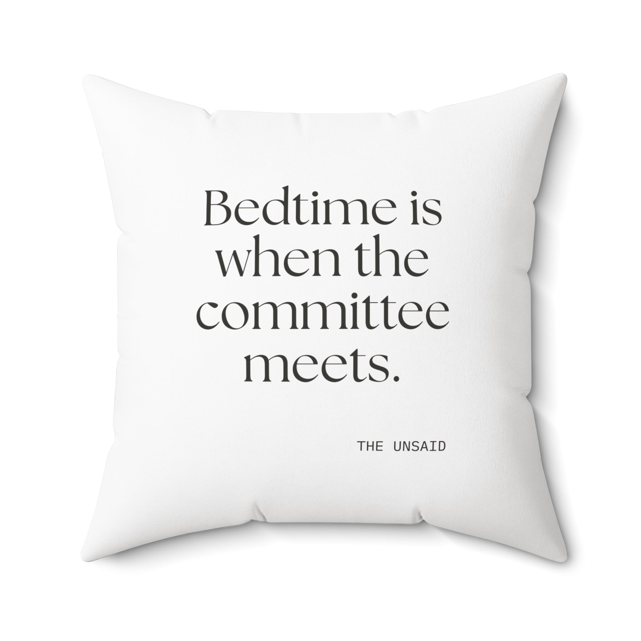 Bedtime is when the committee meets - Throw Pillow - For Overthinkers