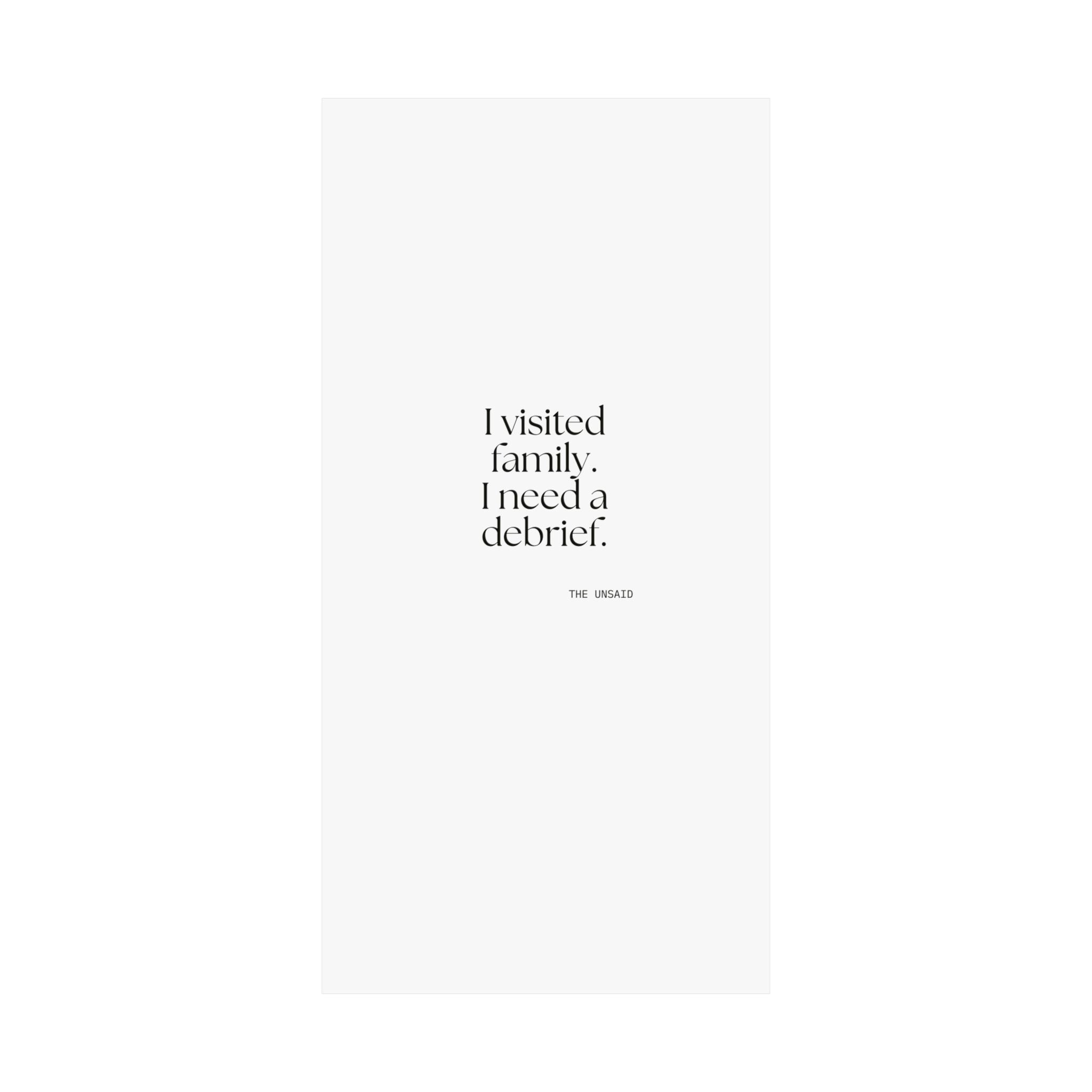 I visited family. I need a debrief - Poster - For Someone Who Stays