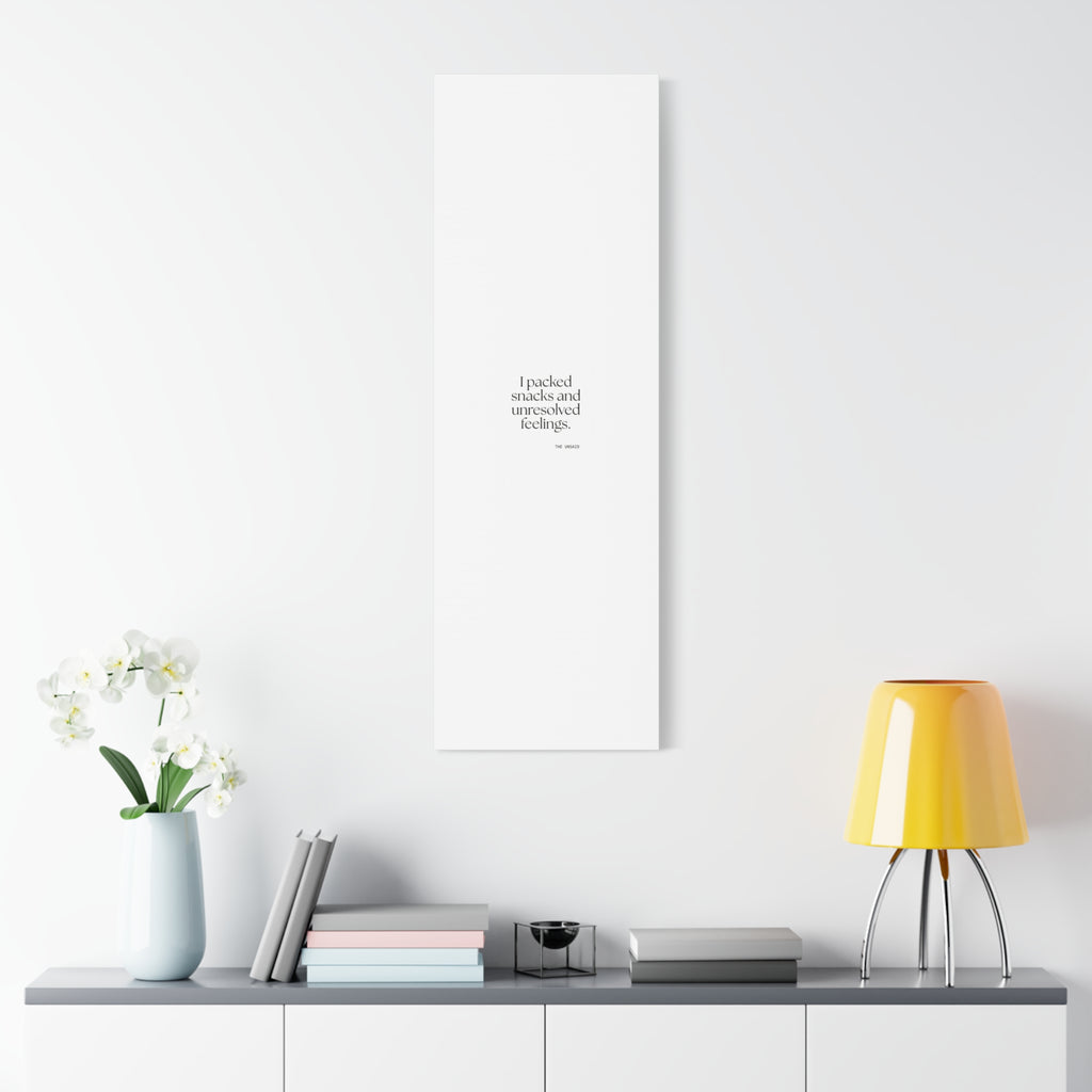 I packed snacks and unresolved feelings - Canvas Print - Dry Humor