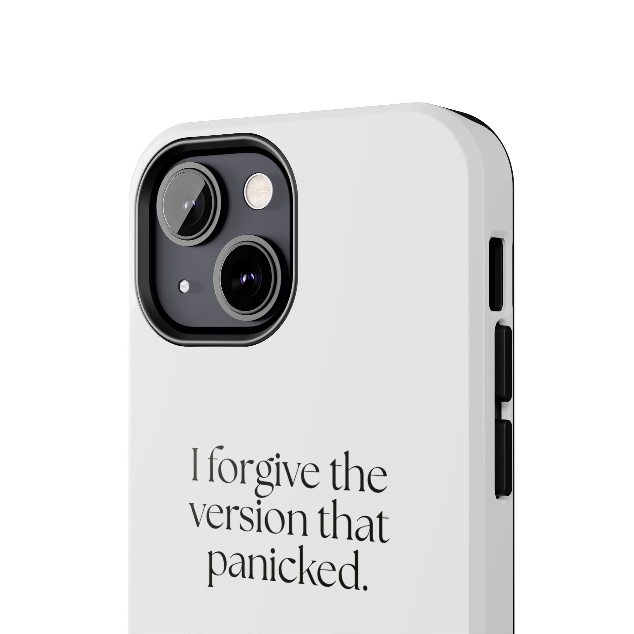 I forgive the version that panicked - Tough Phone Case - Dry Humor