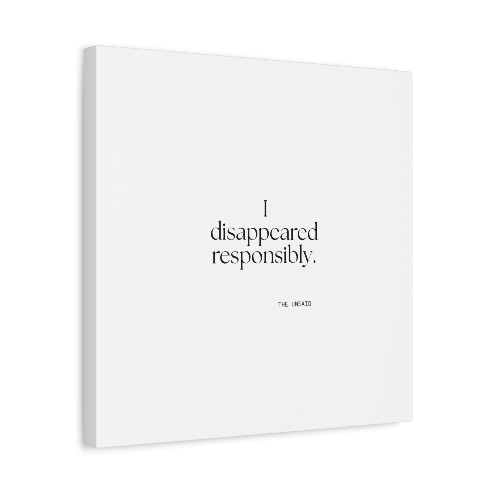 I disappeared responsibly - Canvas Print - For Introverts