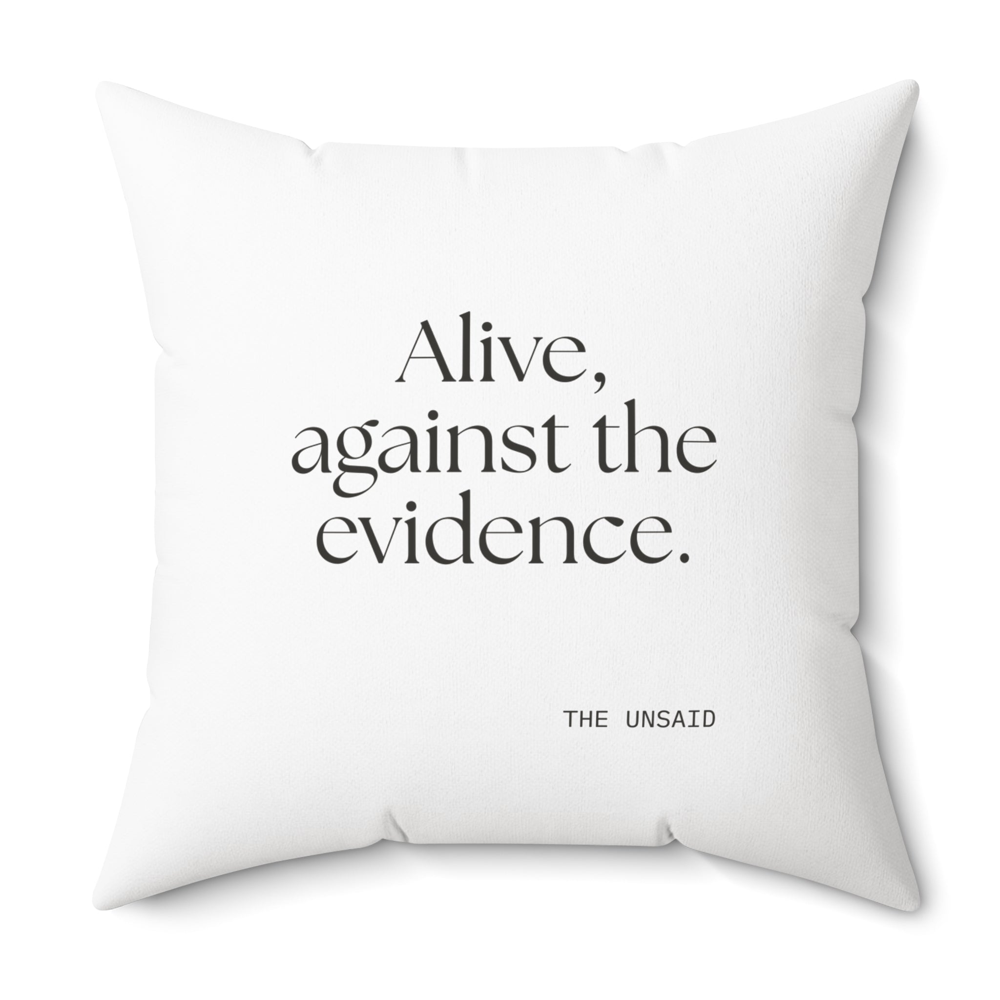 Alive, against the evidence - Throw Pillow - For Introverts