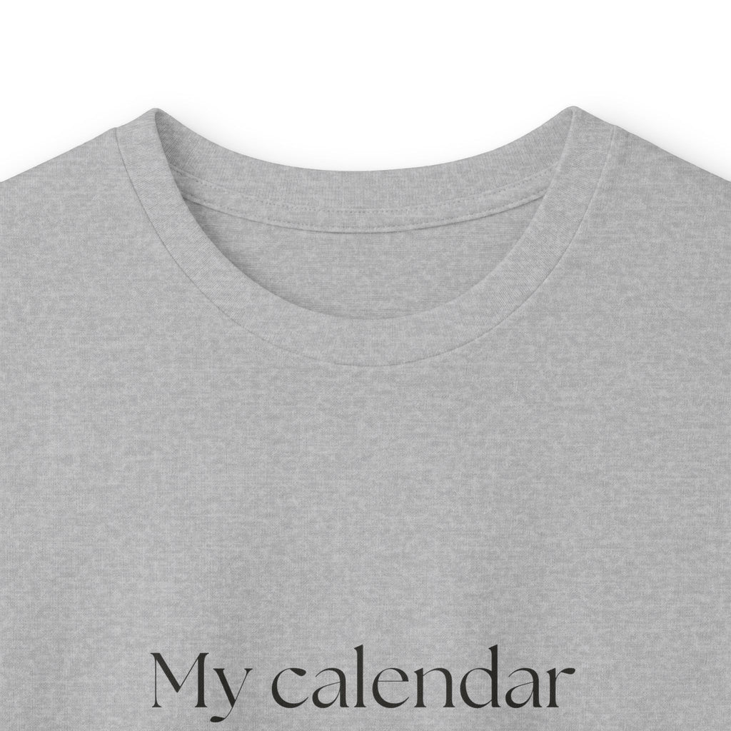 My calendar says I’m fine - Long Sleeve Shirt - For Tired Days