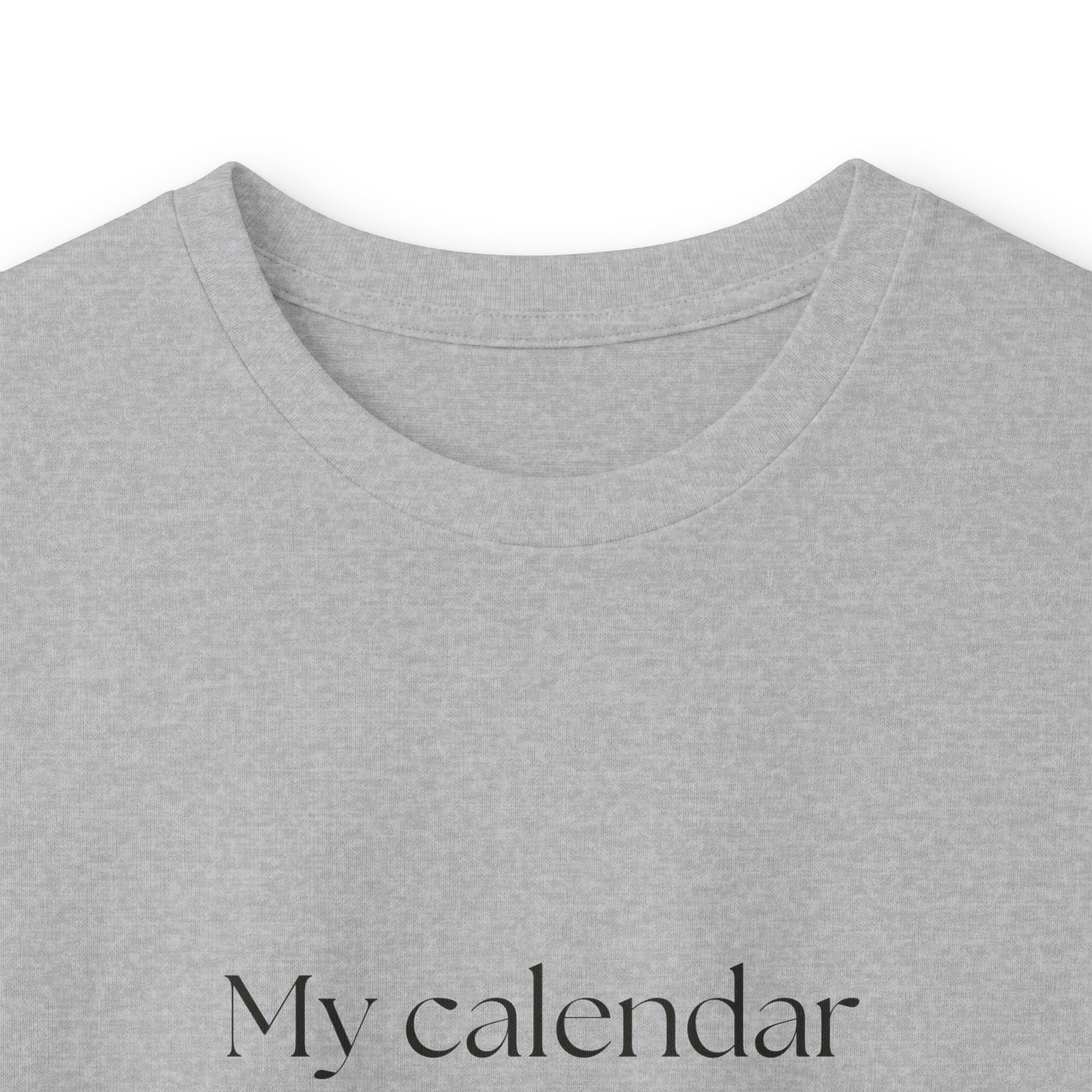 My calendar says I’m fine - Long Sleeve Shirt - For Tired Days