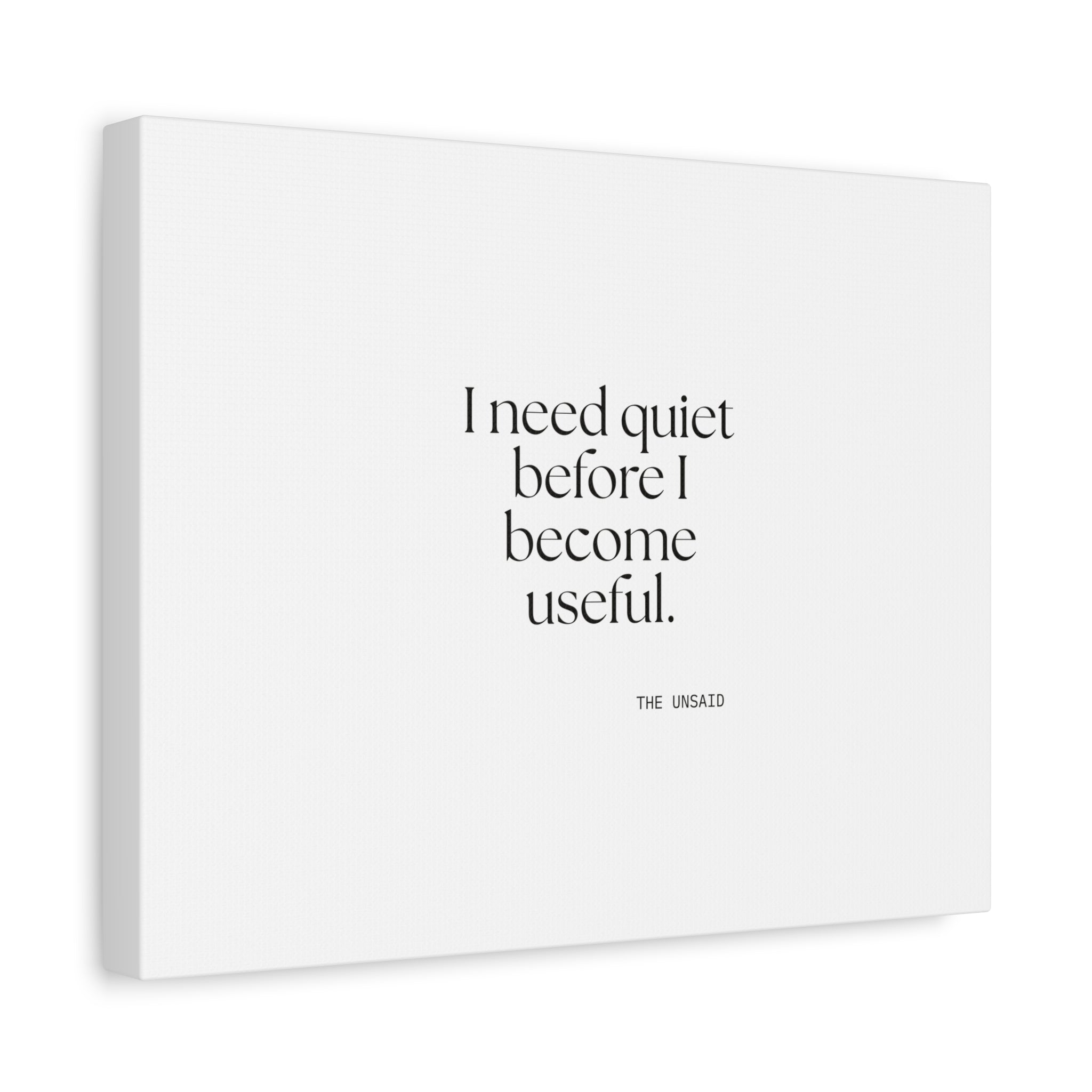 I need quiet before I become useful - Canvas Print - For Introverts
