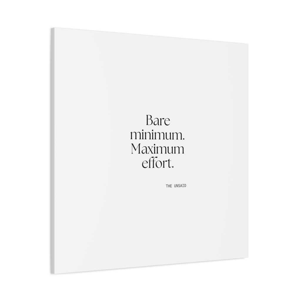 Bare minimum. Maximum effort - Canvas Print - Dry Humor